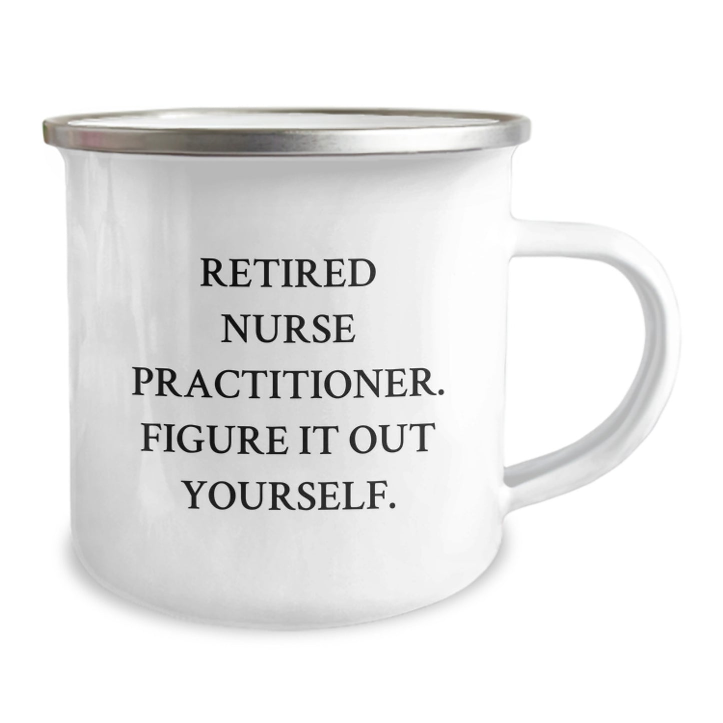 Funny Nurse Practitioner Gifts from Men to Women, Camping Mug for Nurse Practitioner, Retired Nurse Practitioner Figure It Out Yourself - Image 2
