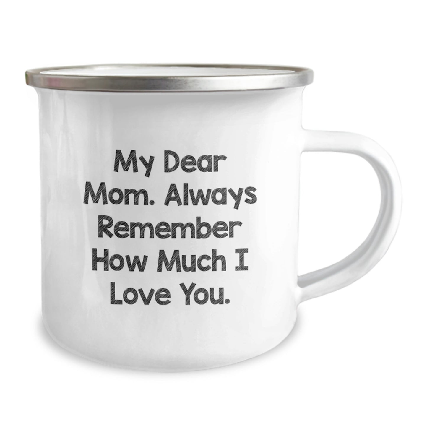 Mom Gift Ideas, Funny Quote, Camping Mug for Graduation - Gifts from Mom to Mom, 'My Dear Mom. Always Remember How Much I Love You.' - Image 2