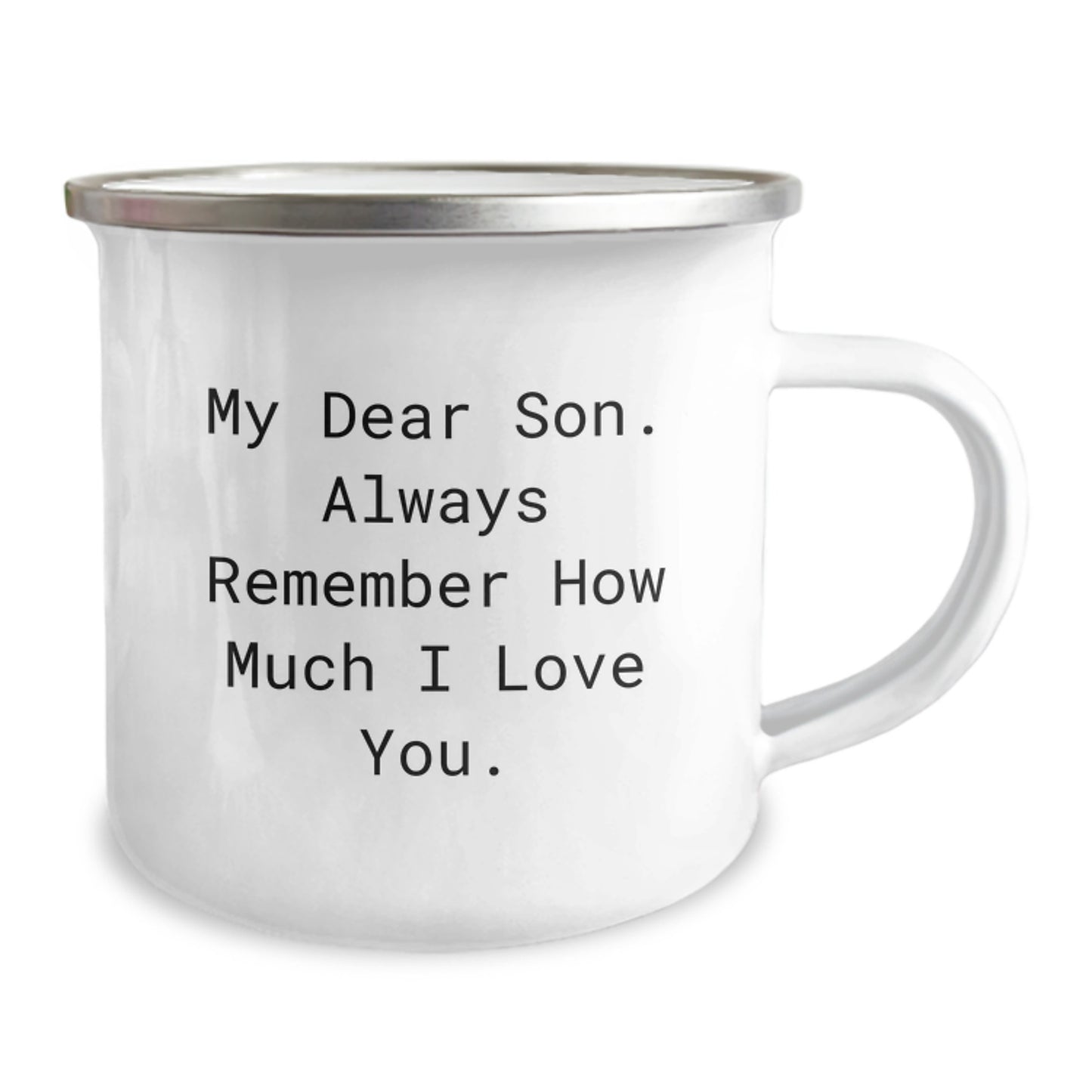 Funny Son Camping Mug, A Heartfelt Gift from Mom, 'My Dear Son. Always Remember How Much I Love You.', 12 oz Stainless Steel with Enamel Finish, Perfect for Graduation - Image 2
