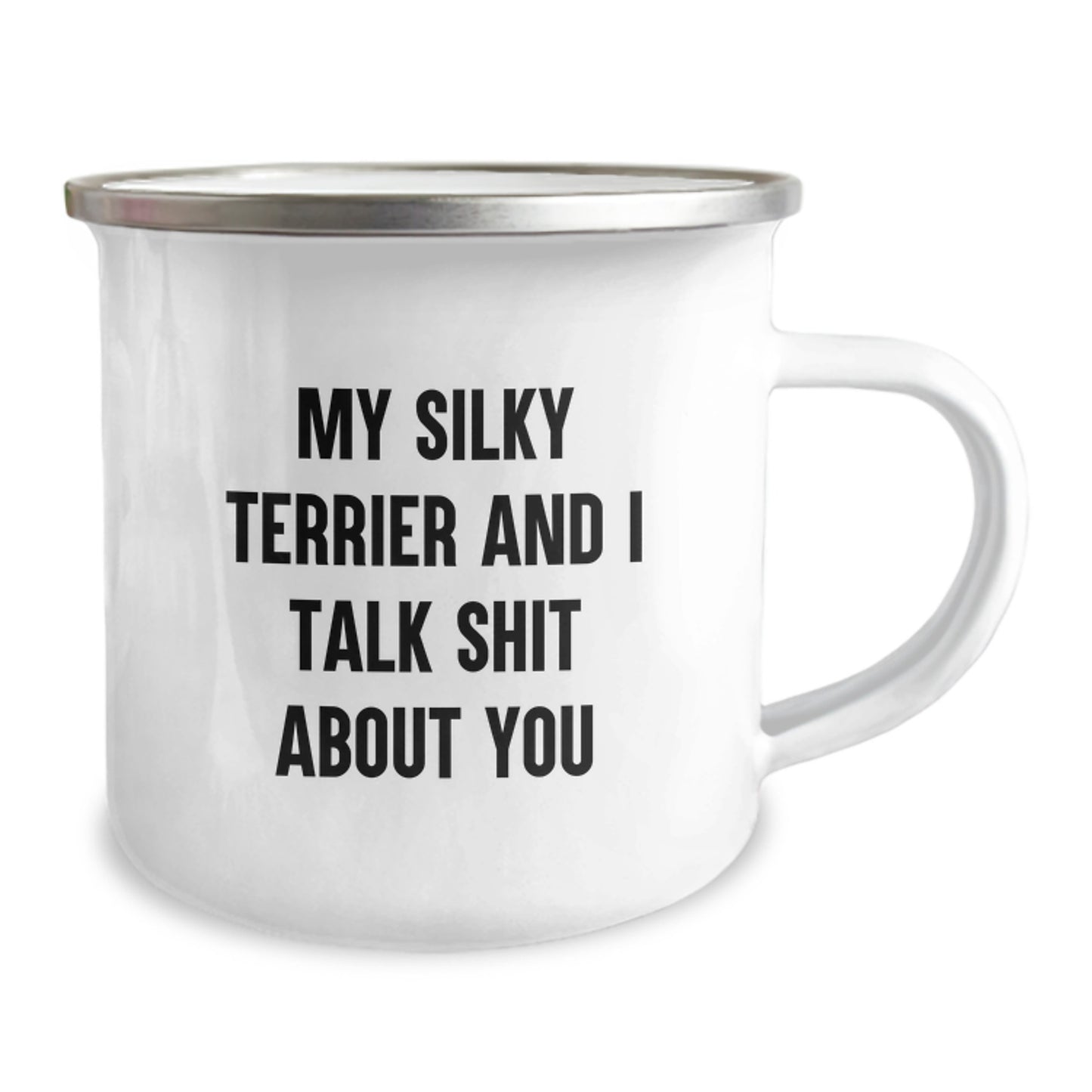 Funny Silky Terrier Dog Gifts, Camping Mug for Silky Terrier Lovers, Graduation Unique Gifts from Friends, Gifts for Silky Terrier Dog Parents - My Silky Terrier And I Talk Shit About You Quote - Image 2