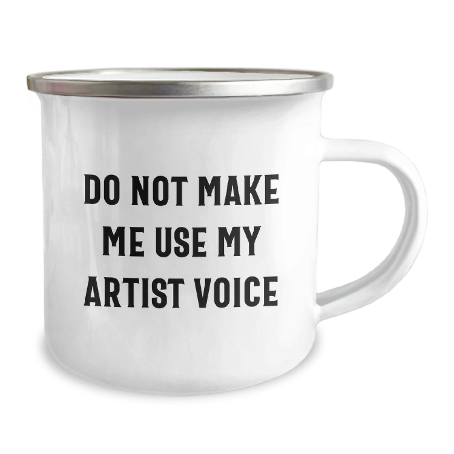Artist Funny Camping Mug, Gifts from Friends to Artist, Do Not Make Me Use My Artist Voice Quote, Birthday Unique Gifts for Artist - Image 2