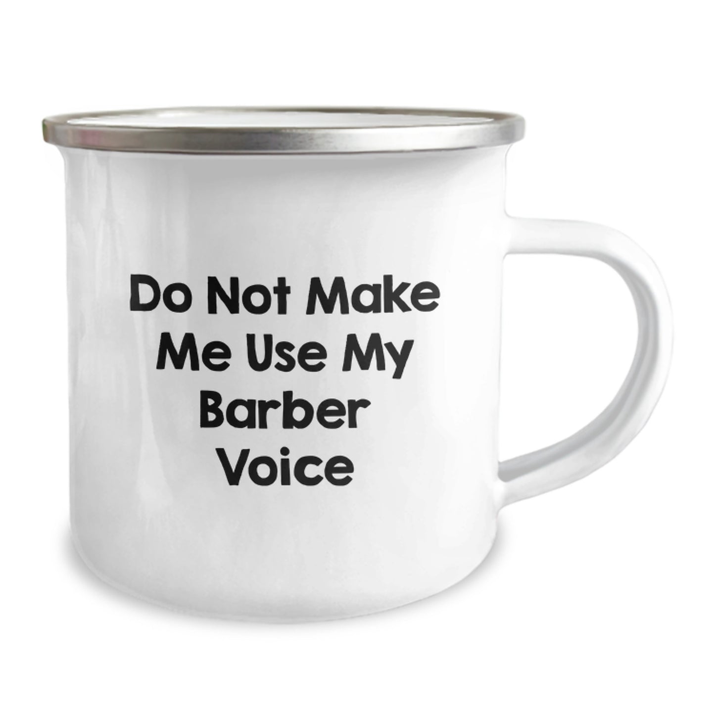 Funny Barber Gifts for Barber, Unique Christmas Unique Gifts from Men, Enamel Camping Mug with 'Do Not Make Me Use My Barber Voice' Quote - Image 2