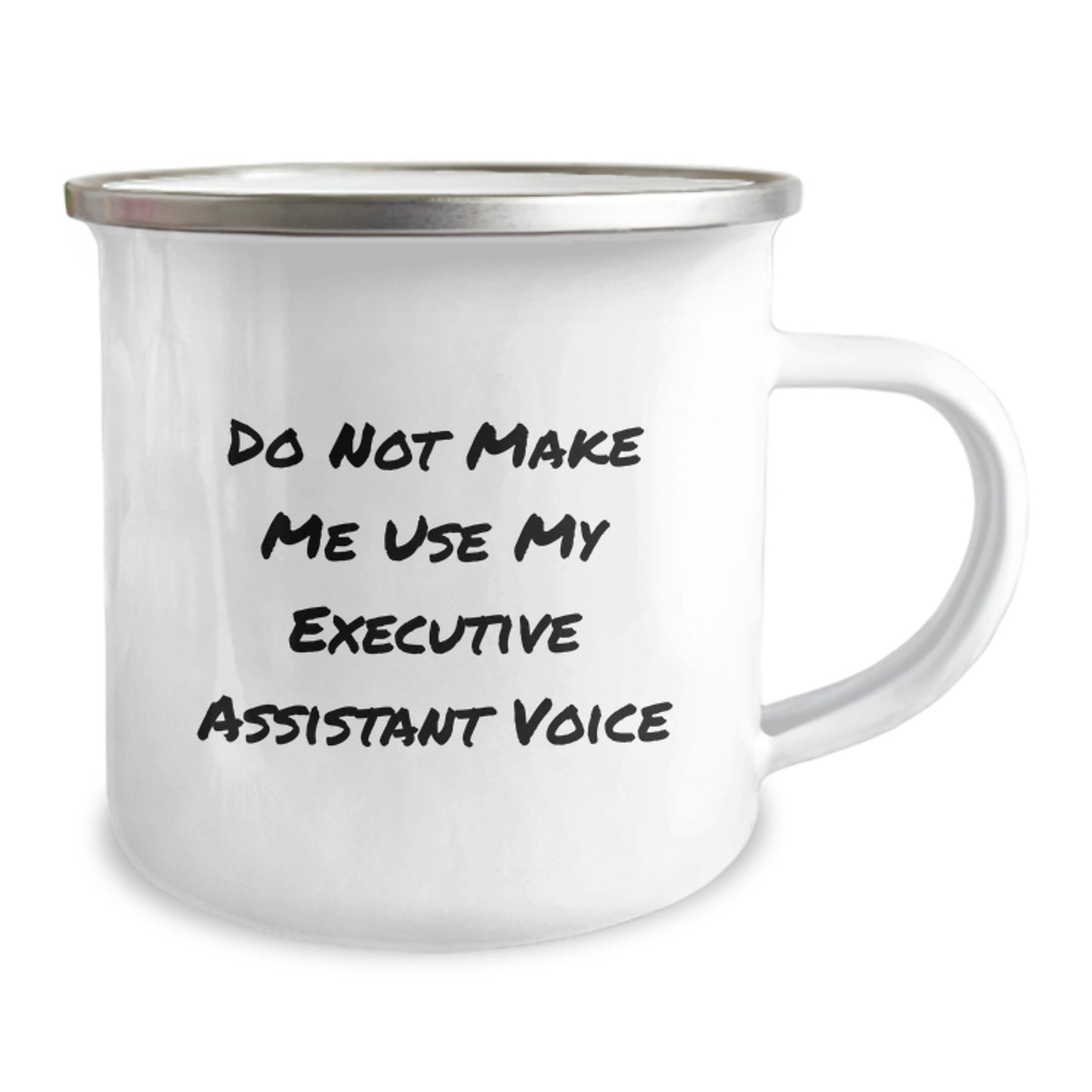 Funny Executive Assistant Gifts from Friends for Graduation, Do Not Make Me Use My Executive Assistant Voice Camping Mug - Image 2