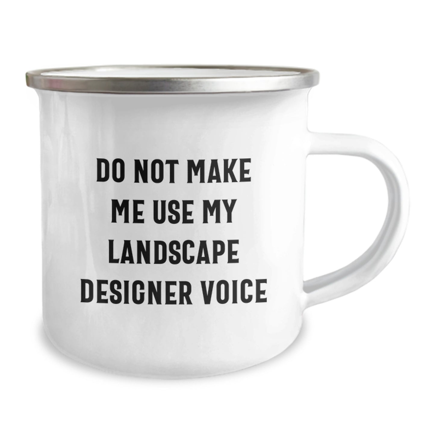 Funny Landscape Designer Gifts, Camping Mug for Graduation - Gifts from Friends to Family, 'Do Not Make Me Use My Landscape Designer Voice', 12 oz Stainless Steel Enamel Finish - Image 2