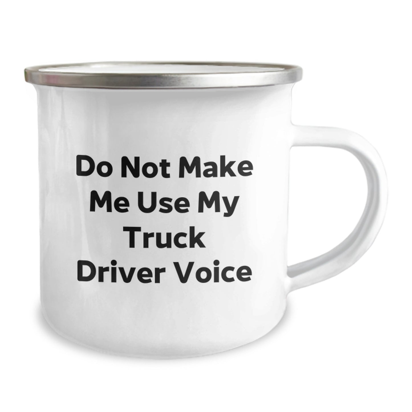Funny Truck Driver Gifts from Friends for Birthday, Camping Mug Do Not Make Me Use My Truck Driver Voice - Image 2