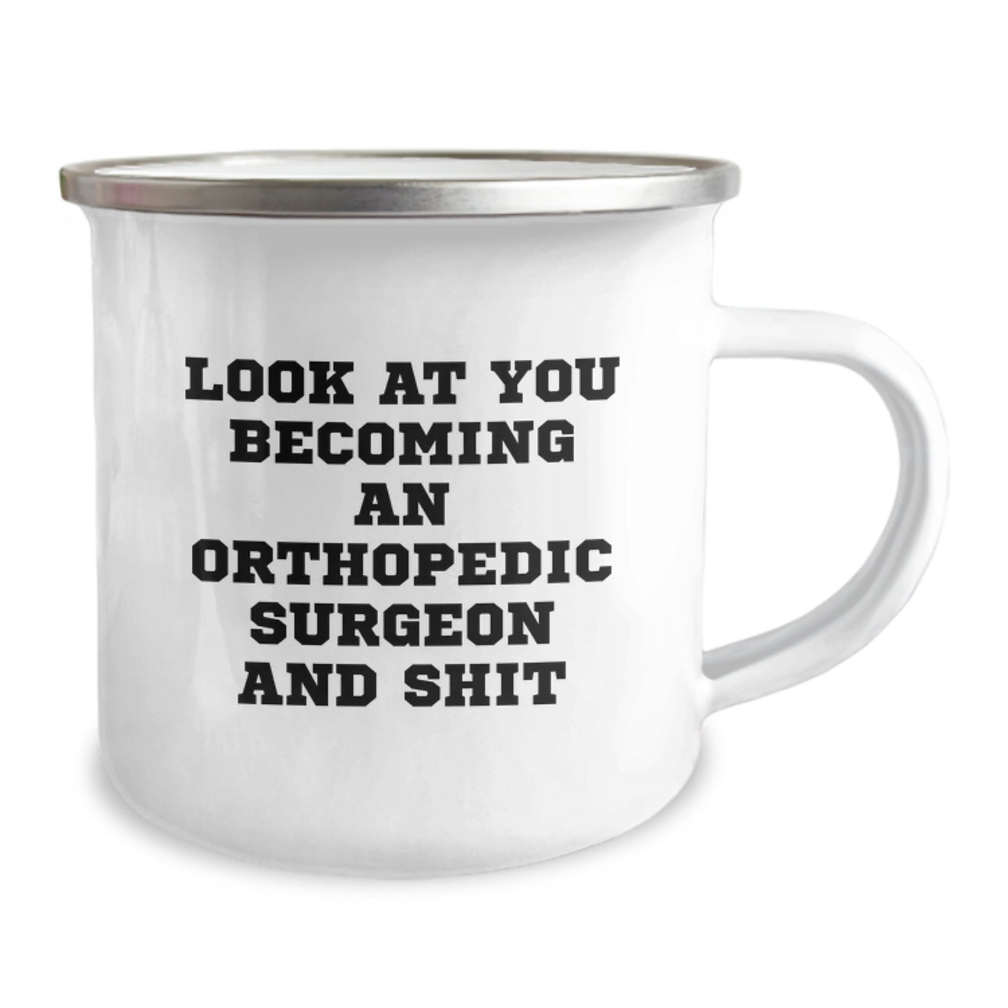 Orthopedic Surgeon Christmas Unique Gifts from Friends, Funny Camping Mug for Men, Women, Coworkers, Family - 'Look at You Becoming an Orthopedic Surgeon and Shit' - Image 2