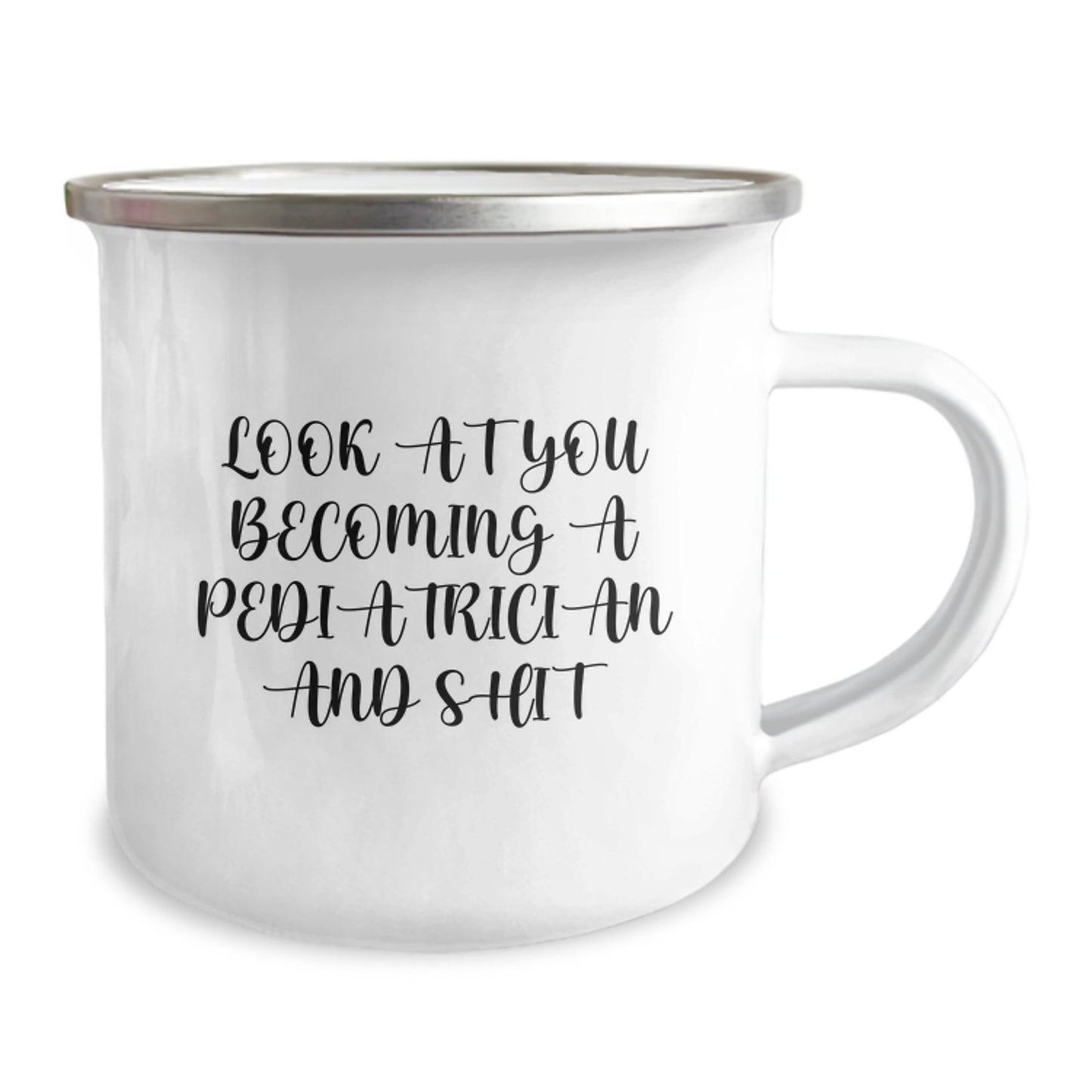 Gifts from Friends for Pediatrician, Funny Camping Mug, Look At You Becoming A Pediatrician And Shit, Unique Graduation Gifts for Pediatrician - Image 2