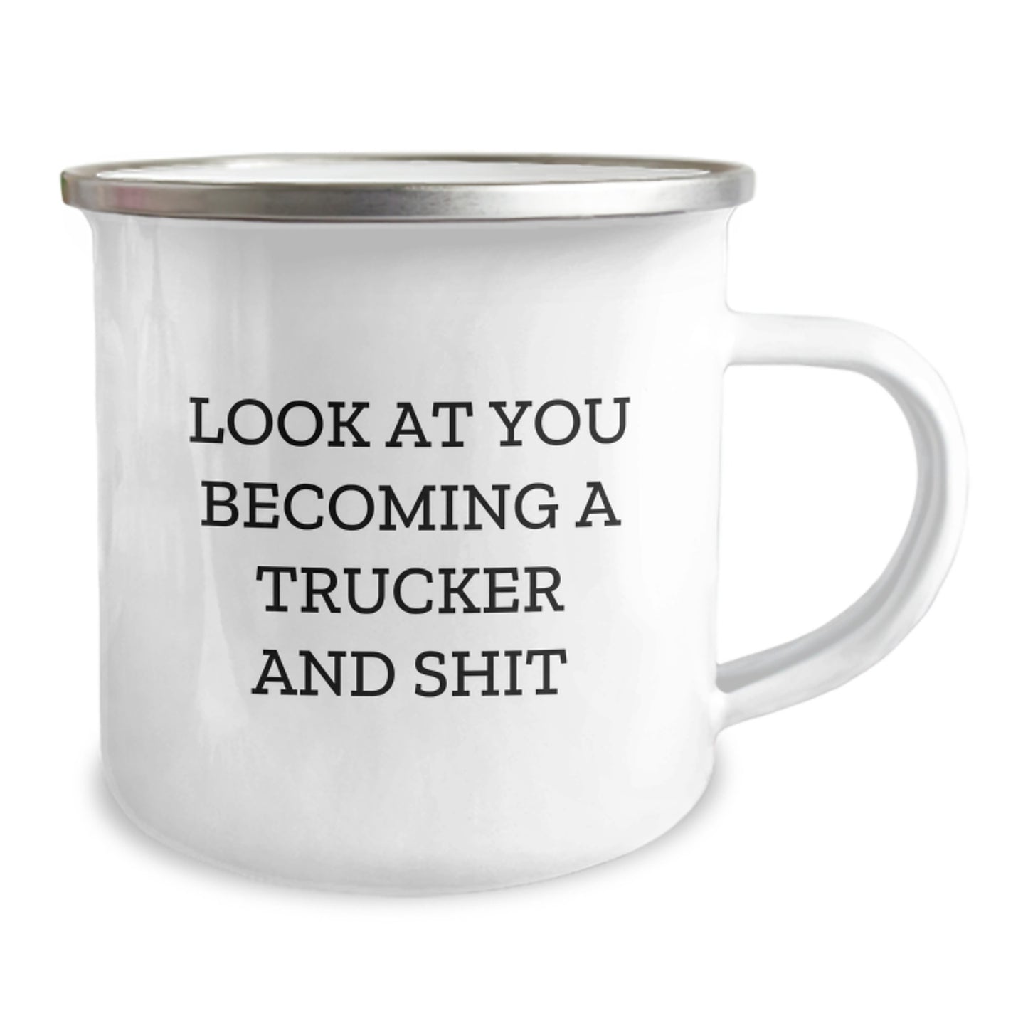 Funny Trucker Gifts for Him, Christmas Unique Mug with Trucker Humor, 'Look At You Becoming A Trucker And Shit' Insulated Camping Mug - Image 2