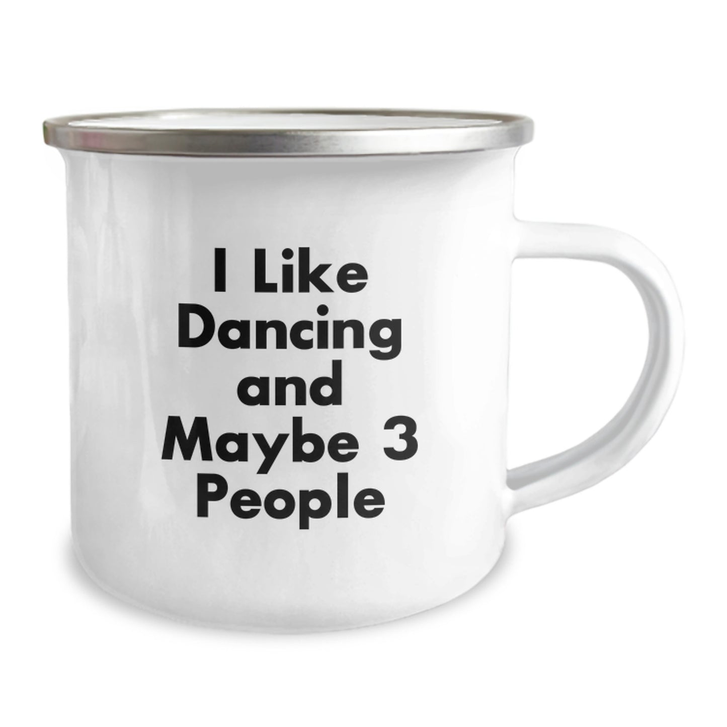 Dancing Fun Gifts from Friends, Unique Dancing Birthday Unique Gifts for Her, Him, or Family, 'I Like Dancing And Maybe 3 People' Funny Quote on Stainless Steel Camping Mug - Image 2