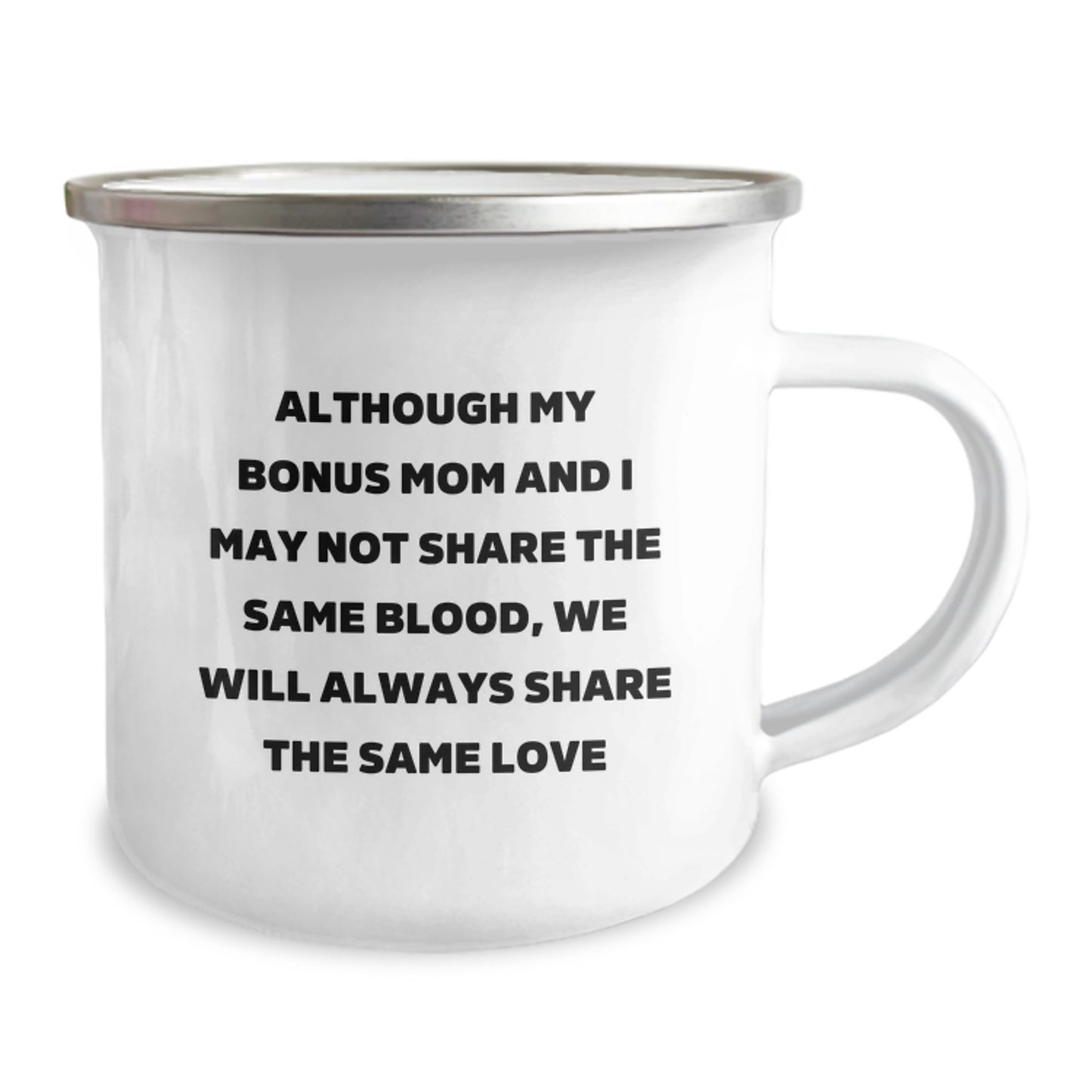Funny Bonus Mom Gifts from Mom, Unique Camping Mug for Bonus Mom on Birthday, 'Although My Bonus Mom And I May Not Share The Same Blood, We Will Always Share The Same Love' - Image 2