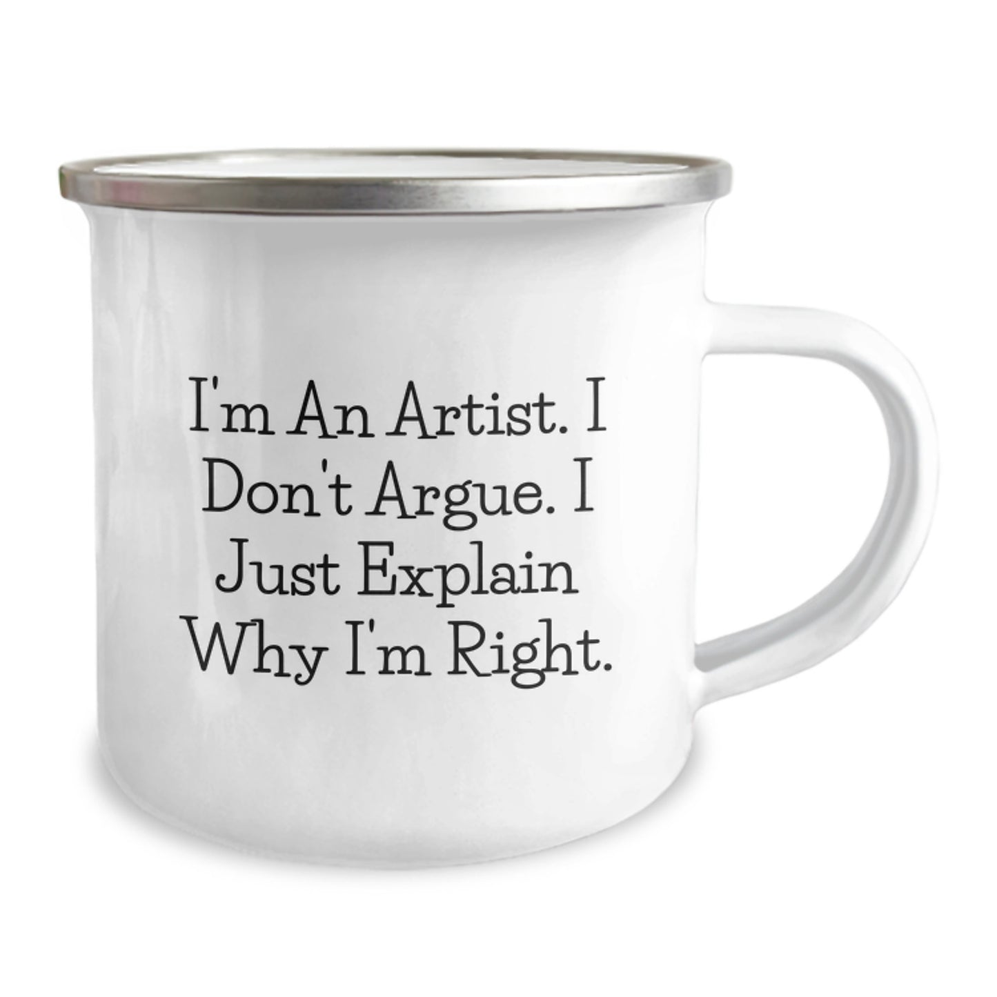 Funny Artist Christmas Unique Gift for Artists Camping Mug - I'm Right, Explain Why - Gifts from Friends to Family - Image 2