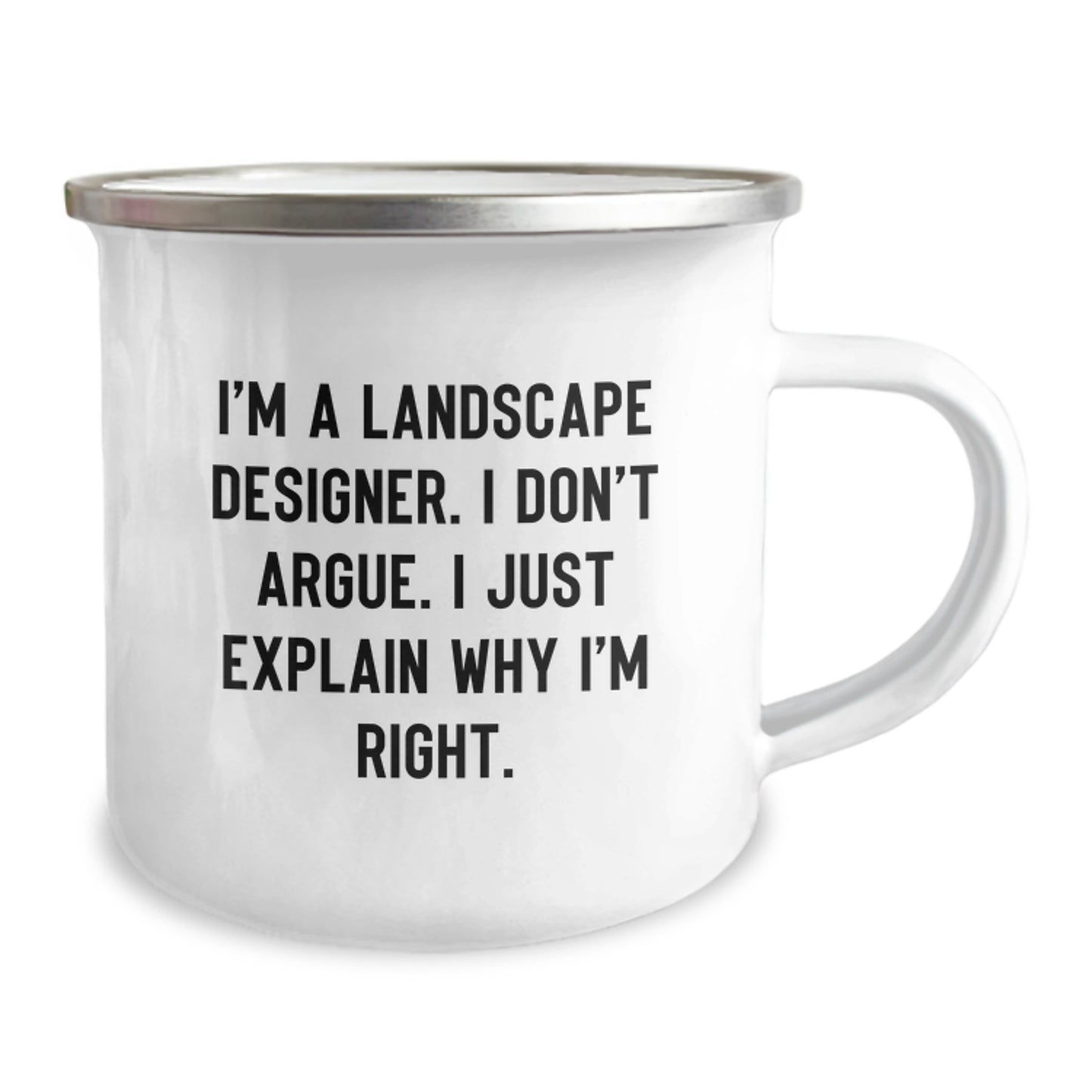 Funny Landscape Designer Gifts - Christmas Unique Presents for Friends from Landscape Designers - I'm A Landscape Designer, I Don't Argue, I Just Explain Why I'm Right, Camping Mug - Image 2