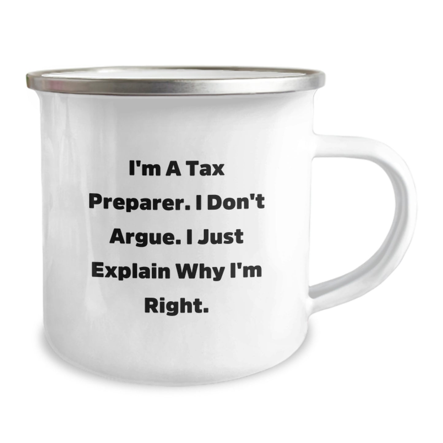 Funny Tax Preparer Gifts from Friends for Birthday - 'I'm Right' Enamel Camping Mug - Image 2