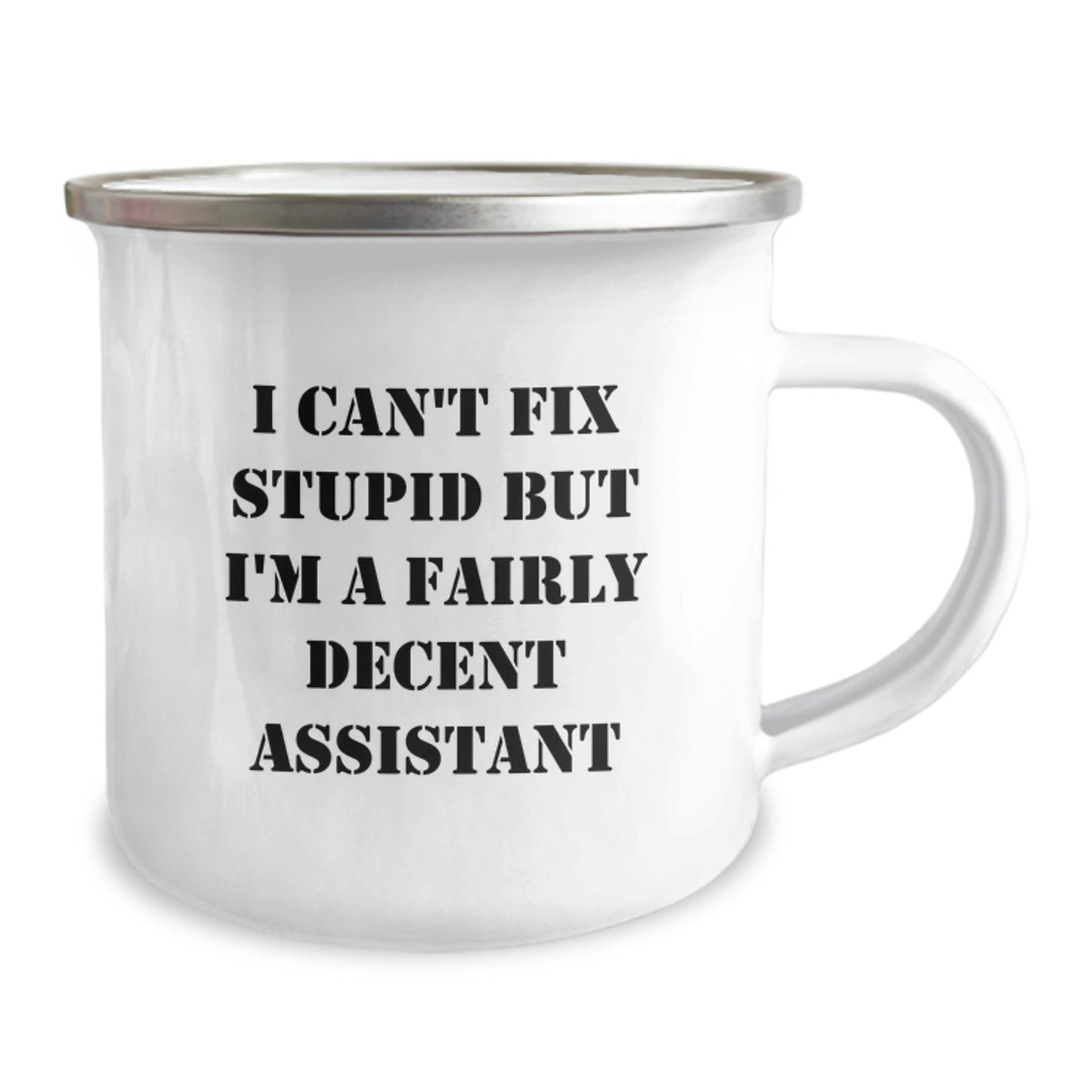 Funny Assistant Gifts for Men or Women - Camping Mug with I Can't Fix Stupid But I'm A Fairly Decent Assistant Quote - Unique Christmas Unique Gift Idea from Friends or Family - Image 2