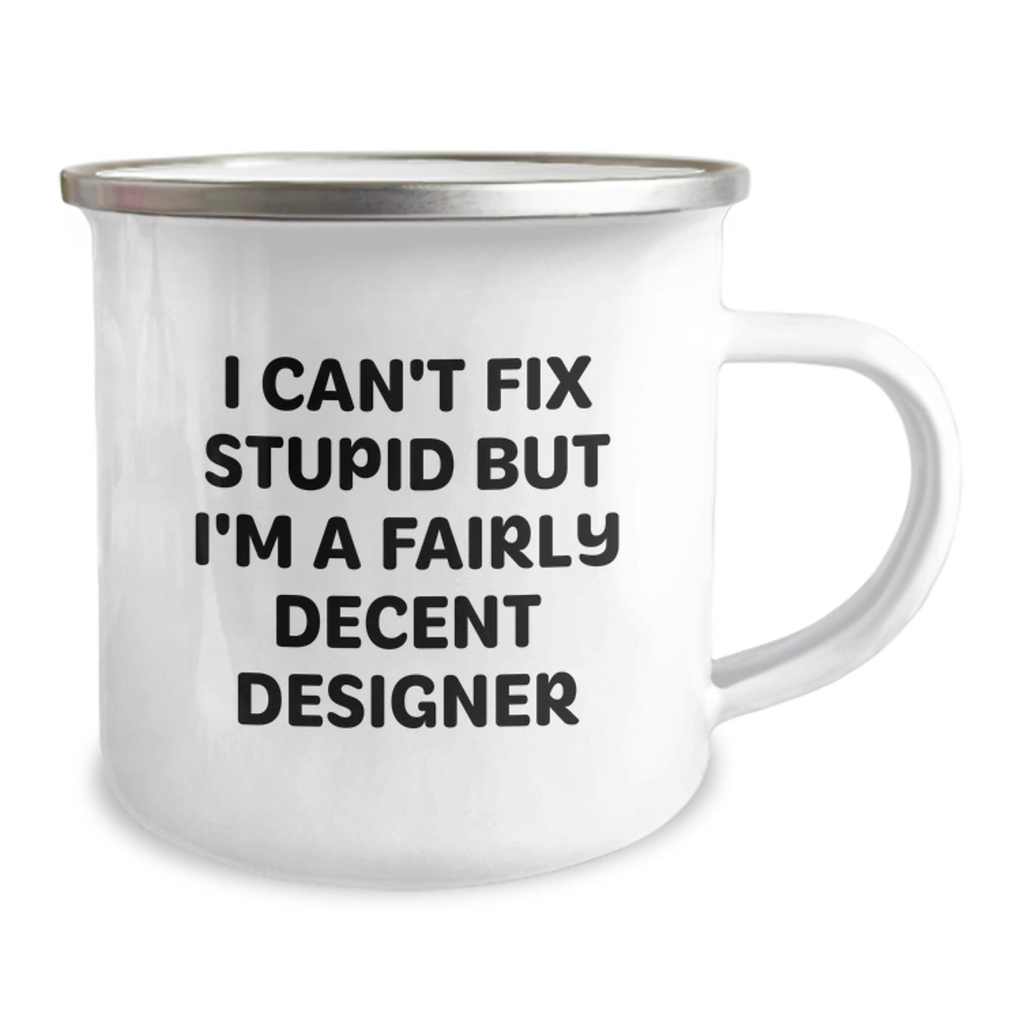 Funny Mug Gifts for Designer Friends, Unique Camping Mug, I Can't Fix Stupid, Christmas Unique Gifts from Friends to Family - Image 2