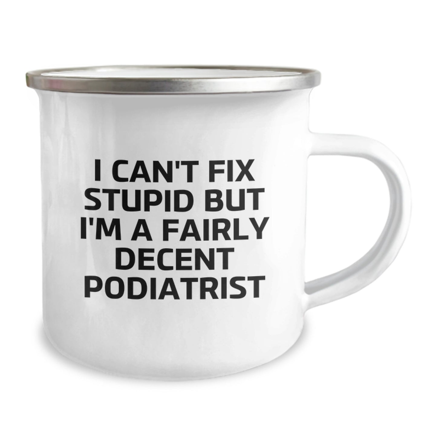 Funny Podiatrist Gifts from Friends, Valentine's Unique Gifts for Podiatrists, Camping Mug with I Can't Fix Stupid But I'm A Fairly Decent Podiatrist Humor - Image 2
