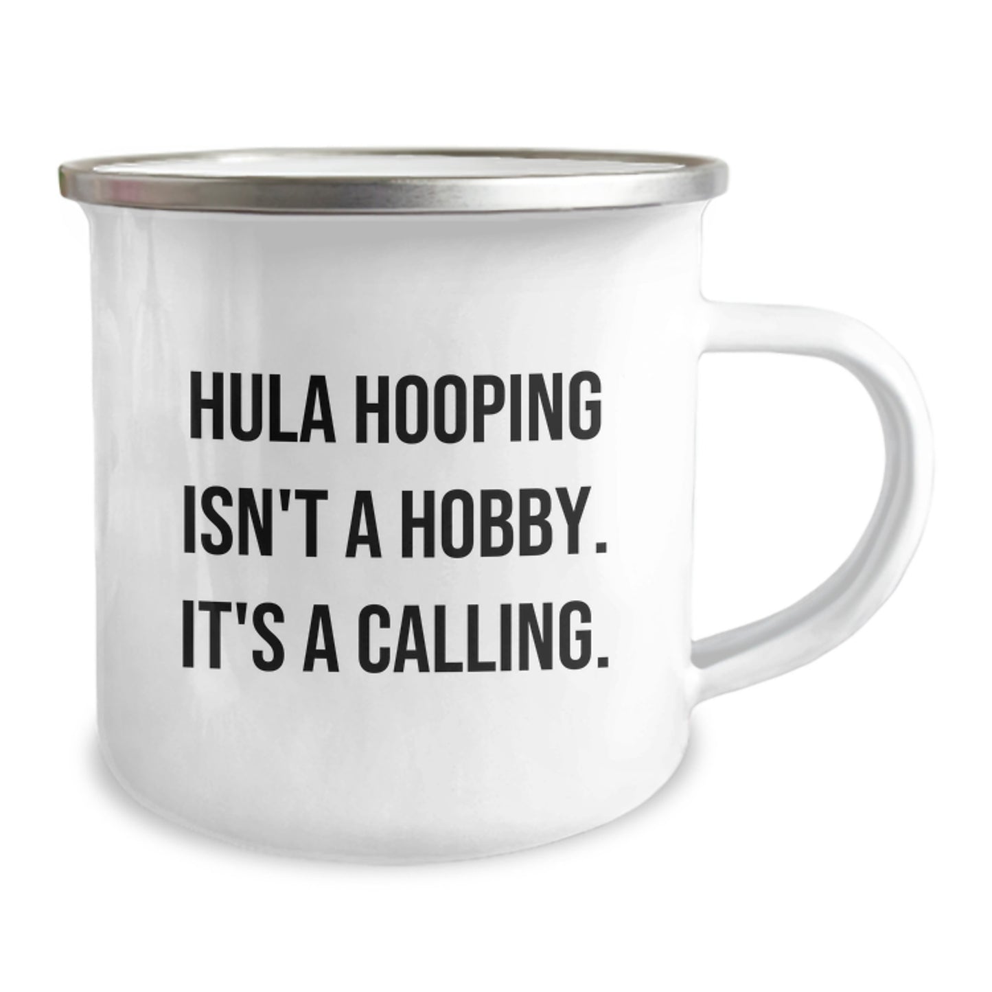 Hula Hooping Gifts from Friends - Funny Camping Mug for Birthday - 'Hula Hooping Isn't A Hobby. It's A Calling.' - Image 2