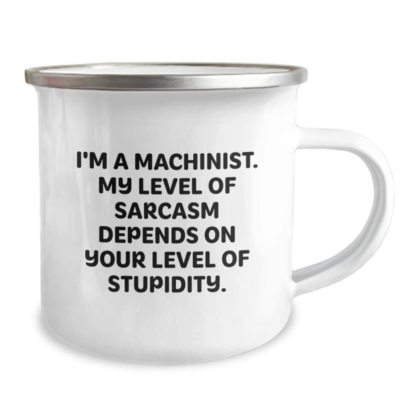 Funny Machinist Gifts for Men, Sarcasm Quotes Camping Mug 12 oz Stainless Steel, Christmas Unique Presents for Husband, Sweetheart, Friend - Image 2
