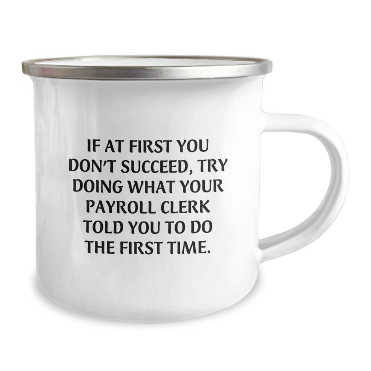 Payroll Clerk Camping Mug Gifts from Friends to Graduation Unique Funny Quote - Image 2