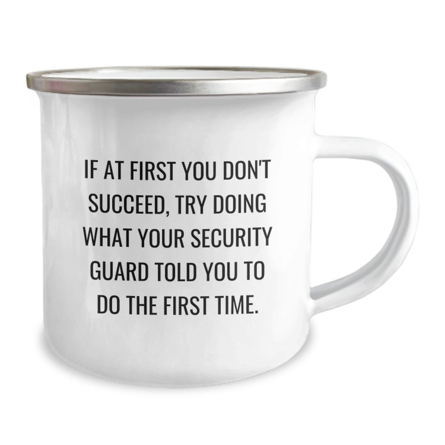 Funny Graduation Unique Gifts from Friends, Security Guard Humor Camping Mug, If 'You Don't Succeed, Try Doing What Your Security Guard Told You To Do The First Time' Quote - Image 2