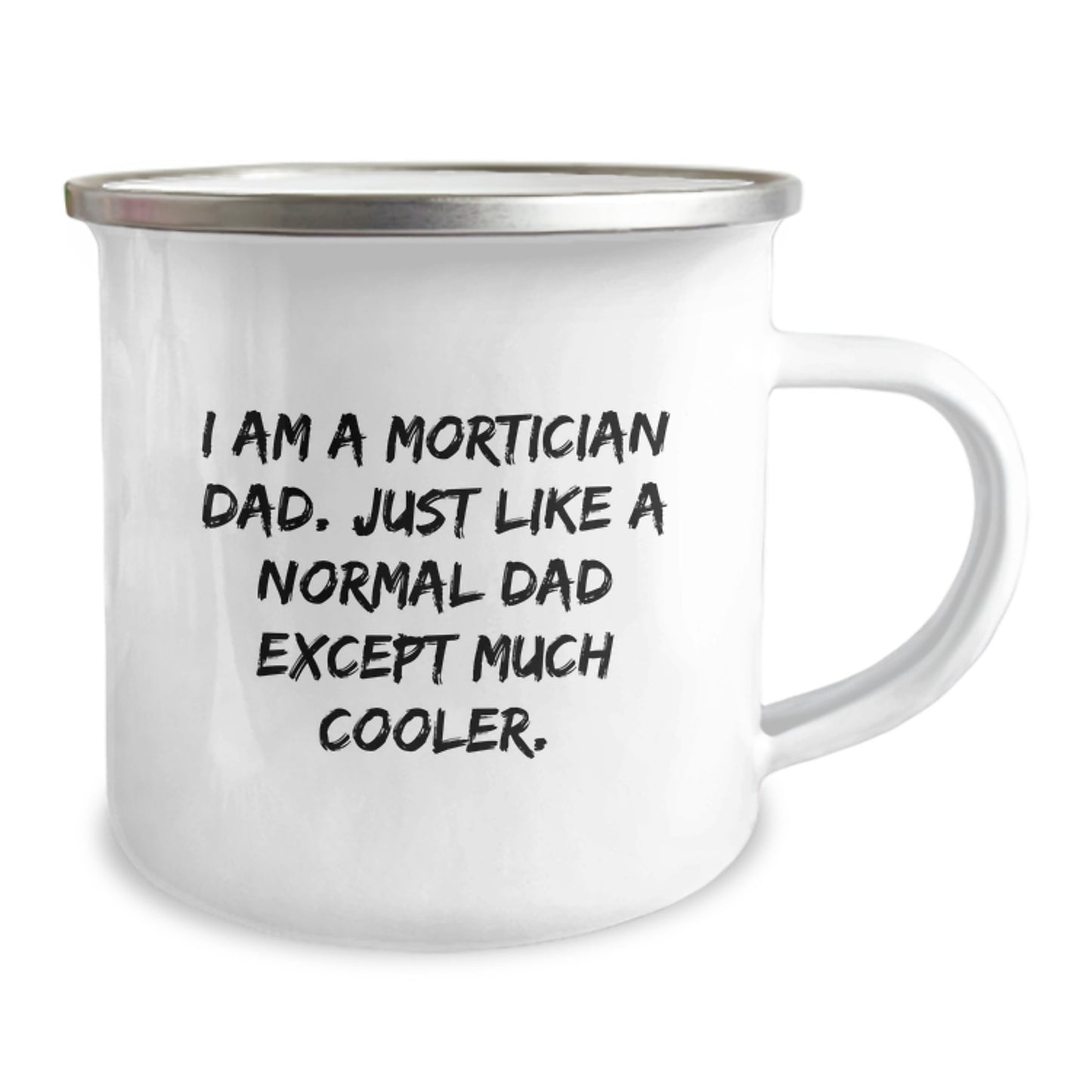 Funny Gifts from Mortician Dad to Graduation Unique Gifts for Mortician Men - Camping Mug with I Am A Mortician Dad Quote - Image 2