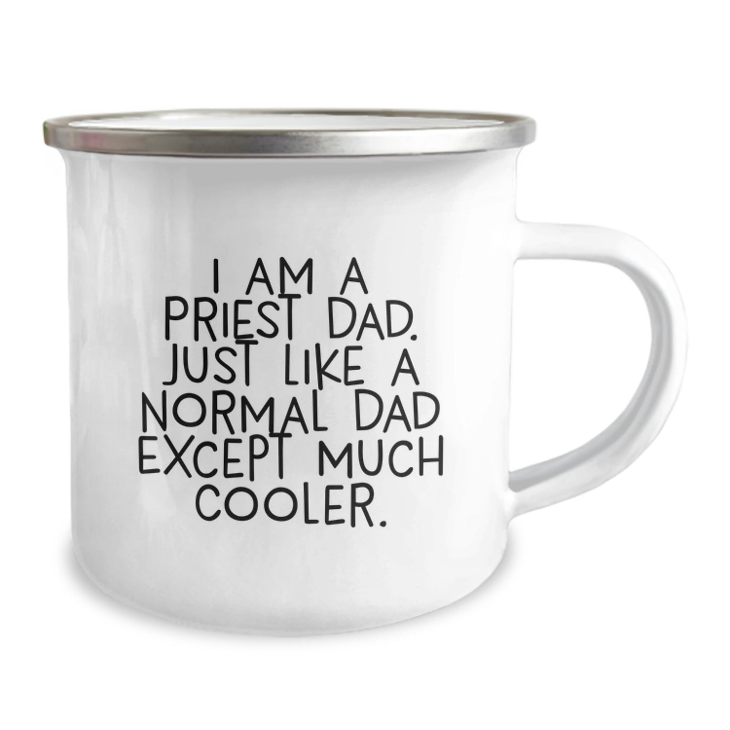 Funny Priest Gifts for Men - Priest Camping Mug - Unique Graduation Gifts from Dad to Priest - I Am A Priest Dad - 12 oz Stainless Steel Enamel Finish - Image 2