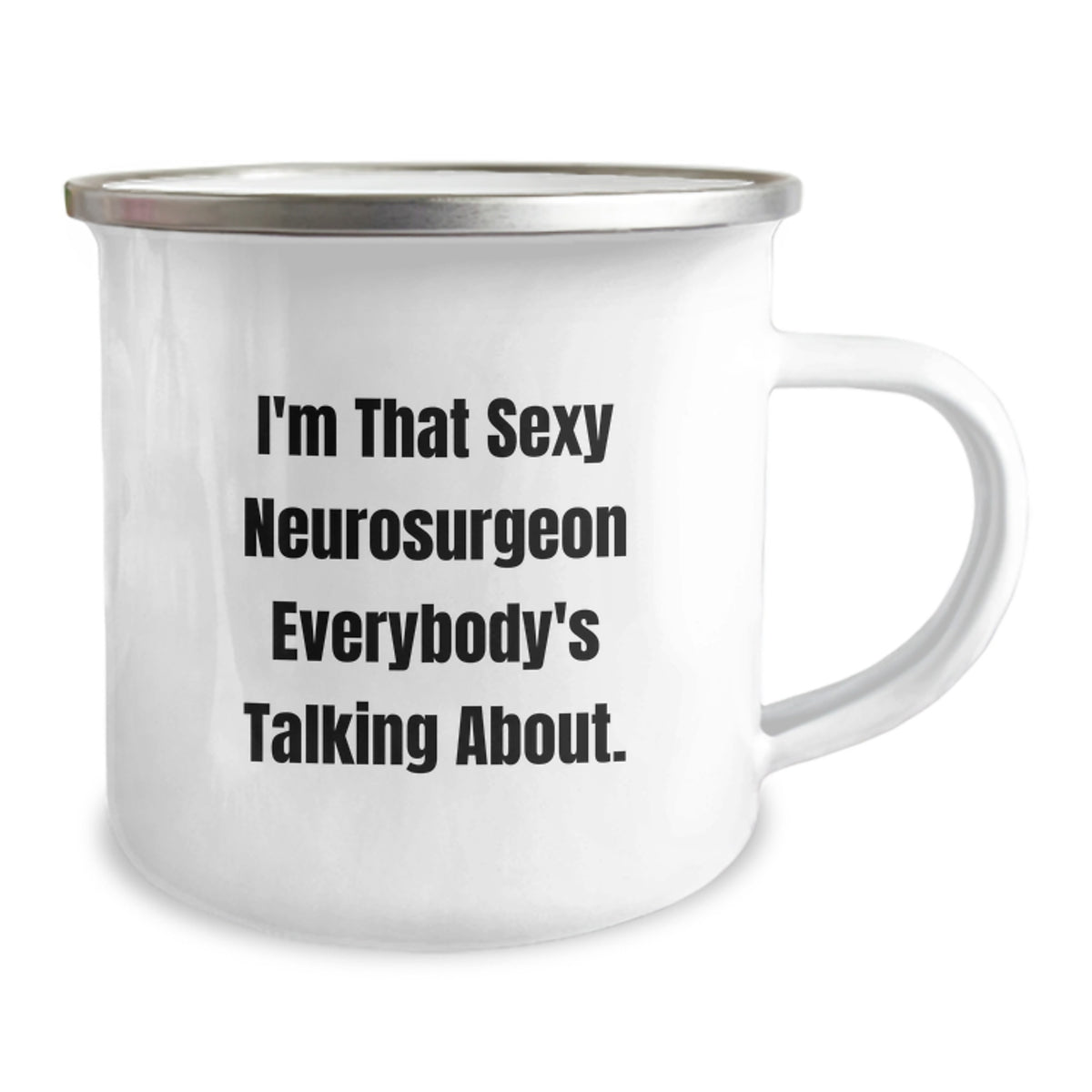Christmas Gift for Her - Sexy Neurosurgeon Quote Camping Mug Present - Image 2