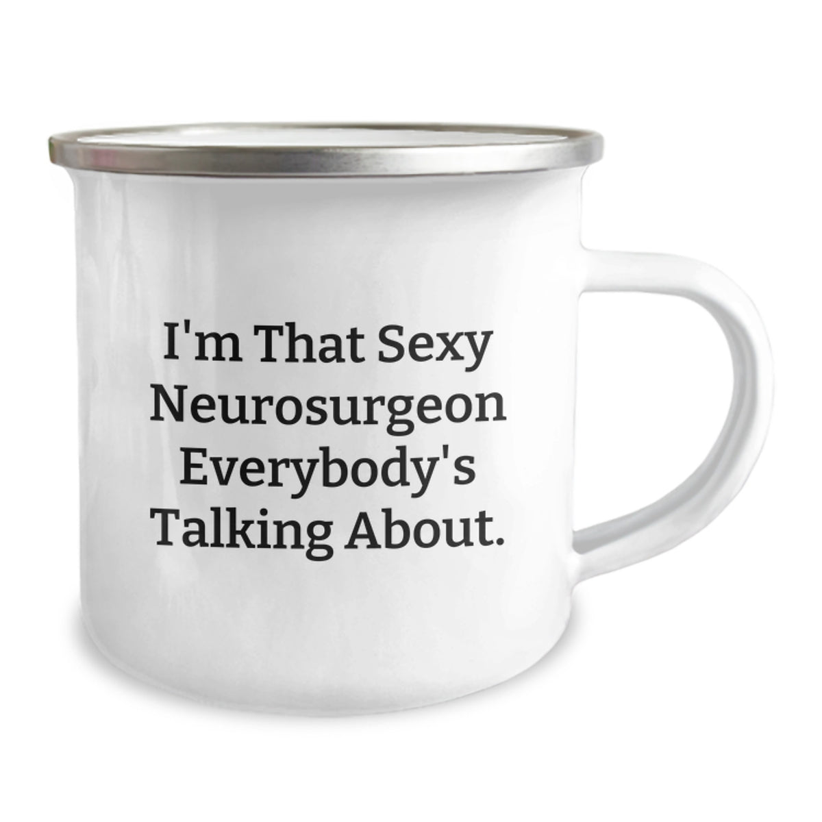 Neurosurgeon Gift for Him - I'm That Sexy Quote Camping Mug Keepsake - Image 2