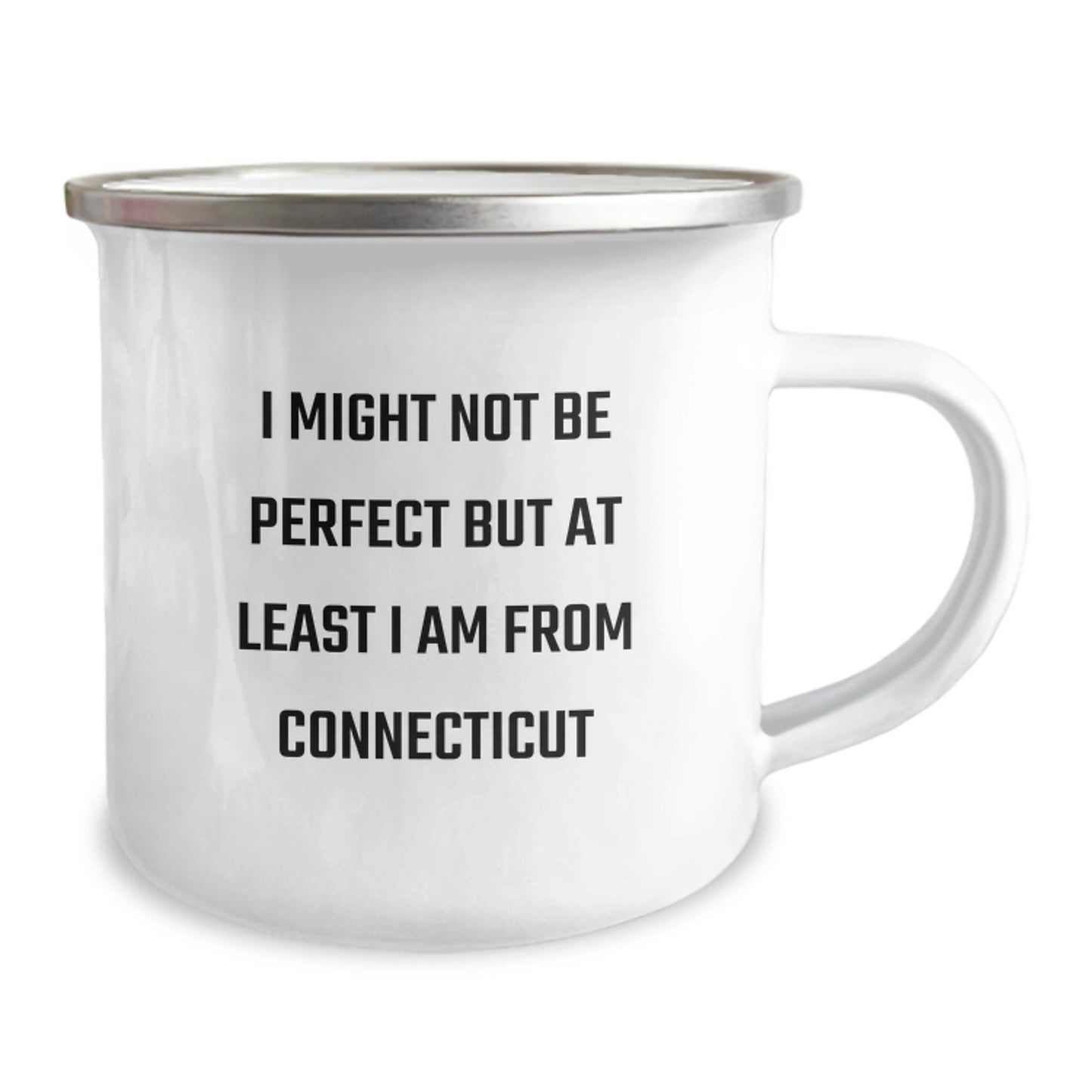 Funny Connecticut Gifts, Camping Mug for Birthday, 'I Might Not Be Perfect But At Least I Am From Connecticut' Quote, Gifts from Friends, Gifts for Connecticut Lovers - Image 2