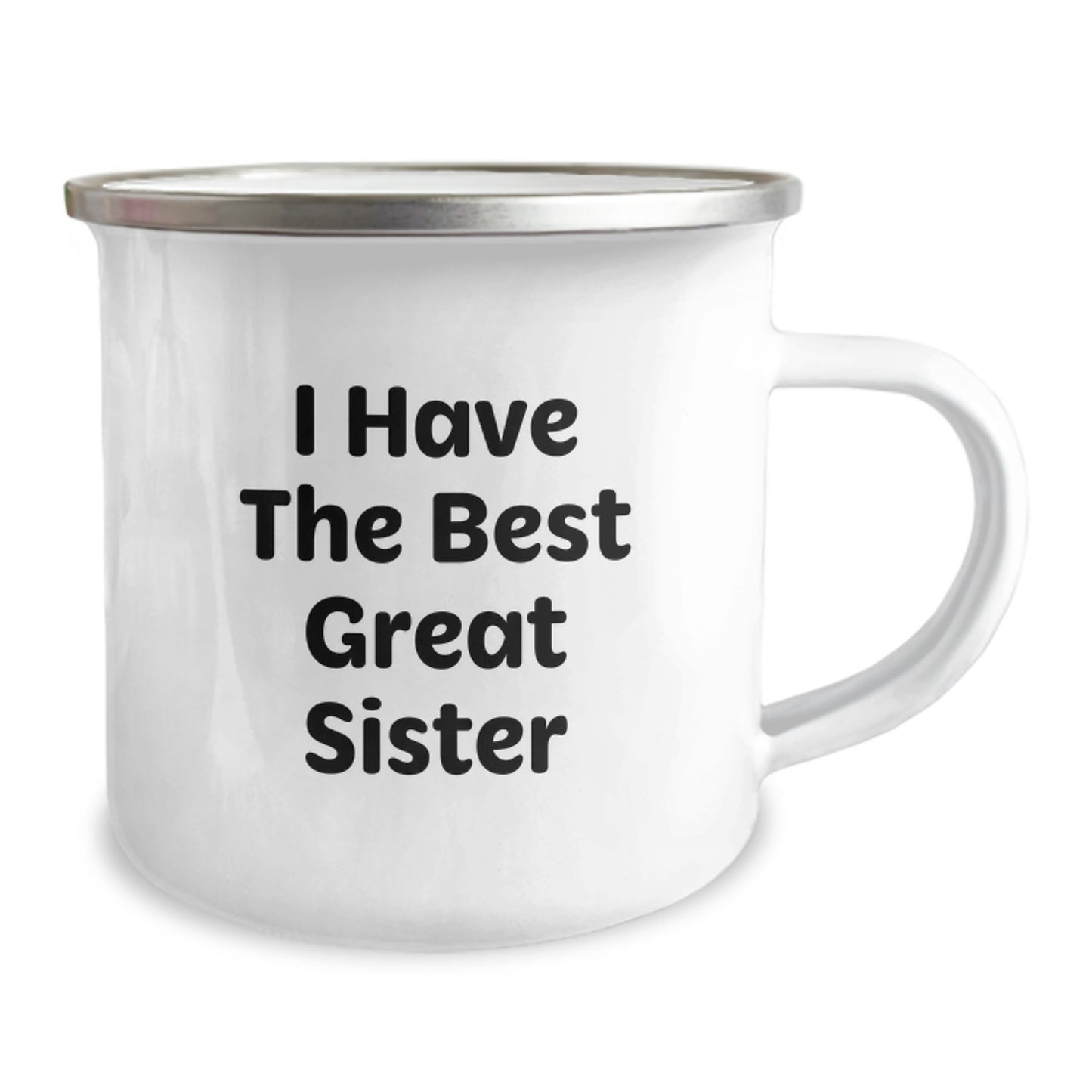 Funny Sister Camping Mug, 'I Have The Best Great Sister' Quote, Gifts from Family for Birthday, 12 oz Stainless Steel with Enamel Finish - Image 2