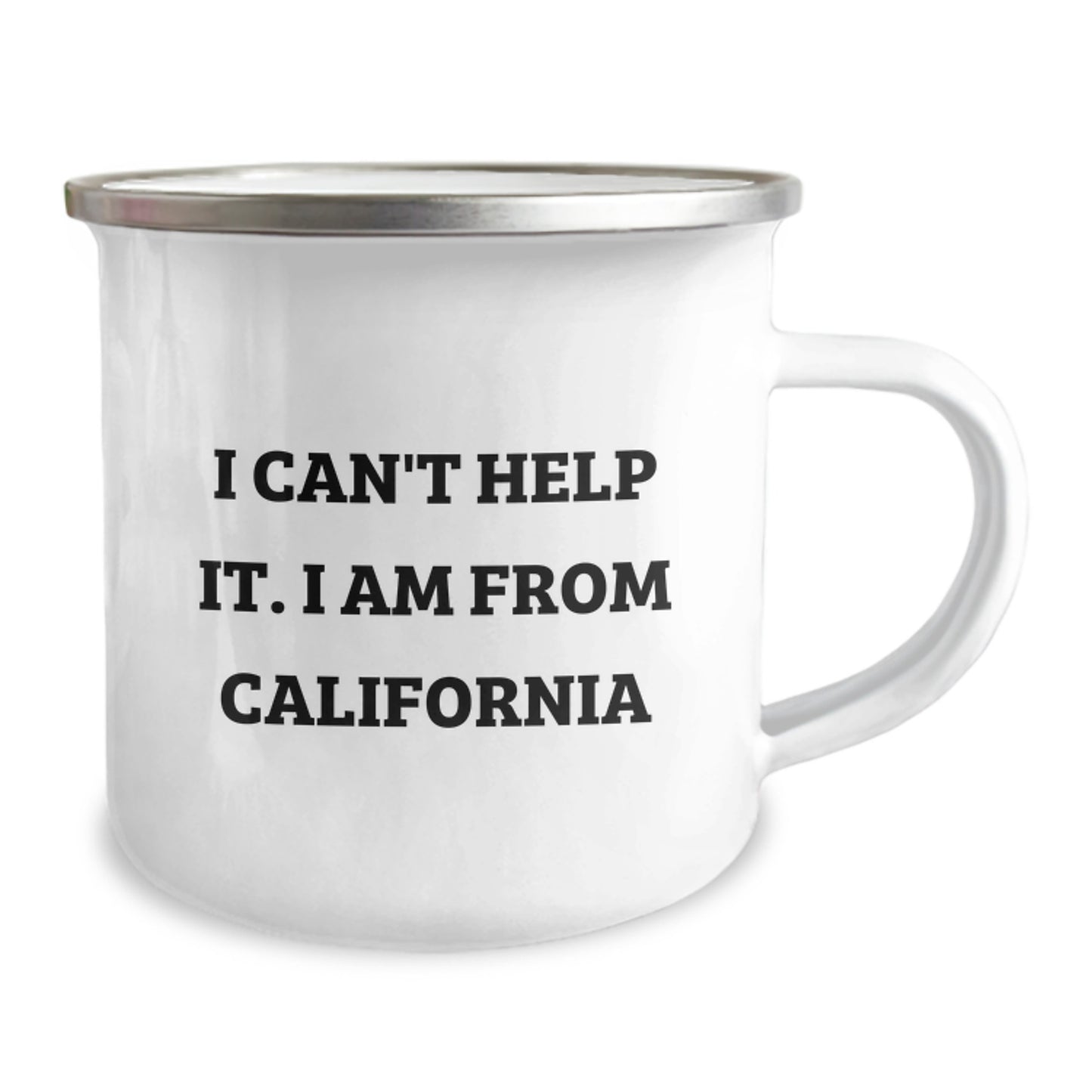 California Lovers Camping Mug, 'I Can't Help It. I Am From California', Funny Quote Gifts for Men Women Friends Family, 12 oz Stainless Steel Enamel Finish - Image 2