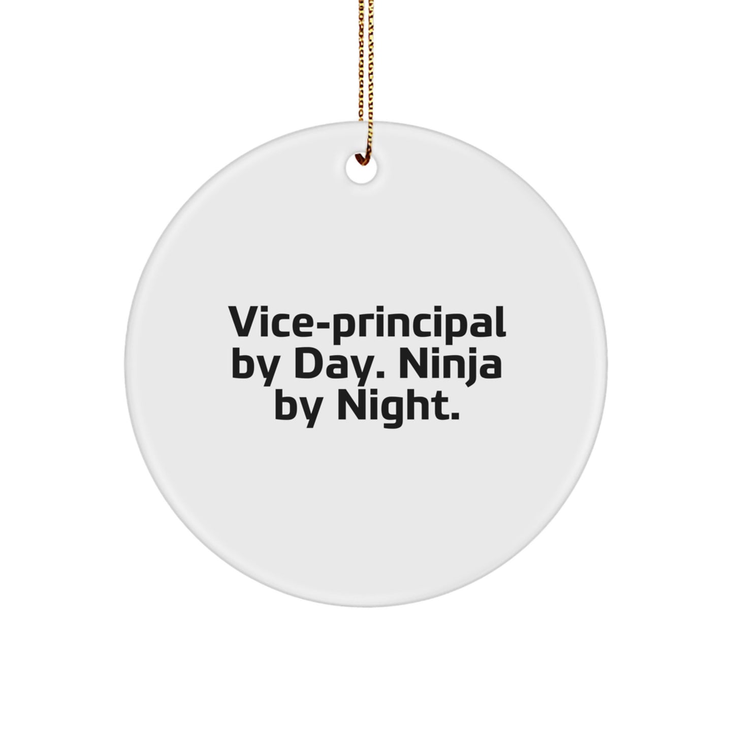 Funny Vice-Principal Gifts from Men, Unique Christmas Unique Gifts for Vice-Principal, Circle Ornament Vice-principal By Day. Ninja By Night. - Image 1