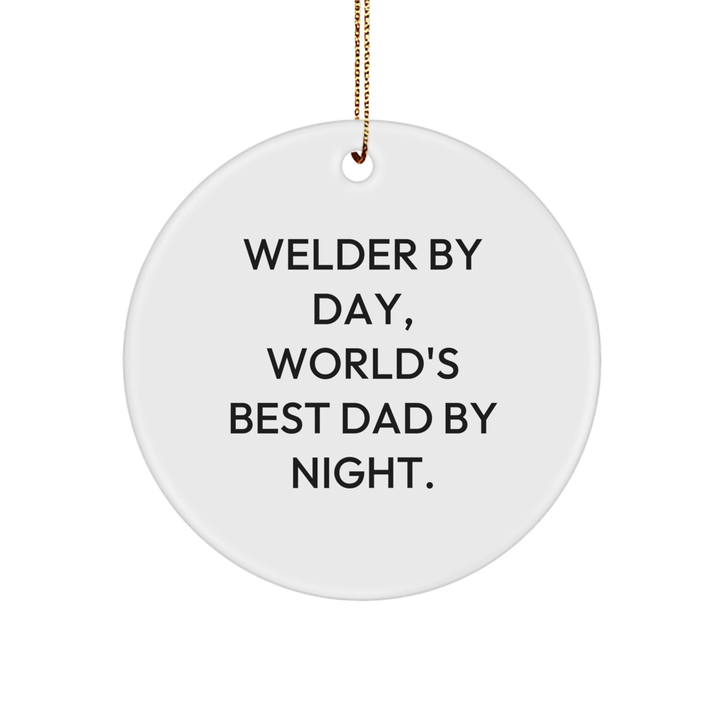 Welder Gifts from Men - Funny Circle Ornament for Christmas Unique Gifts - Image 1