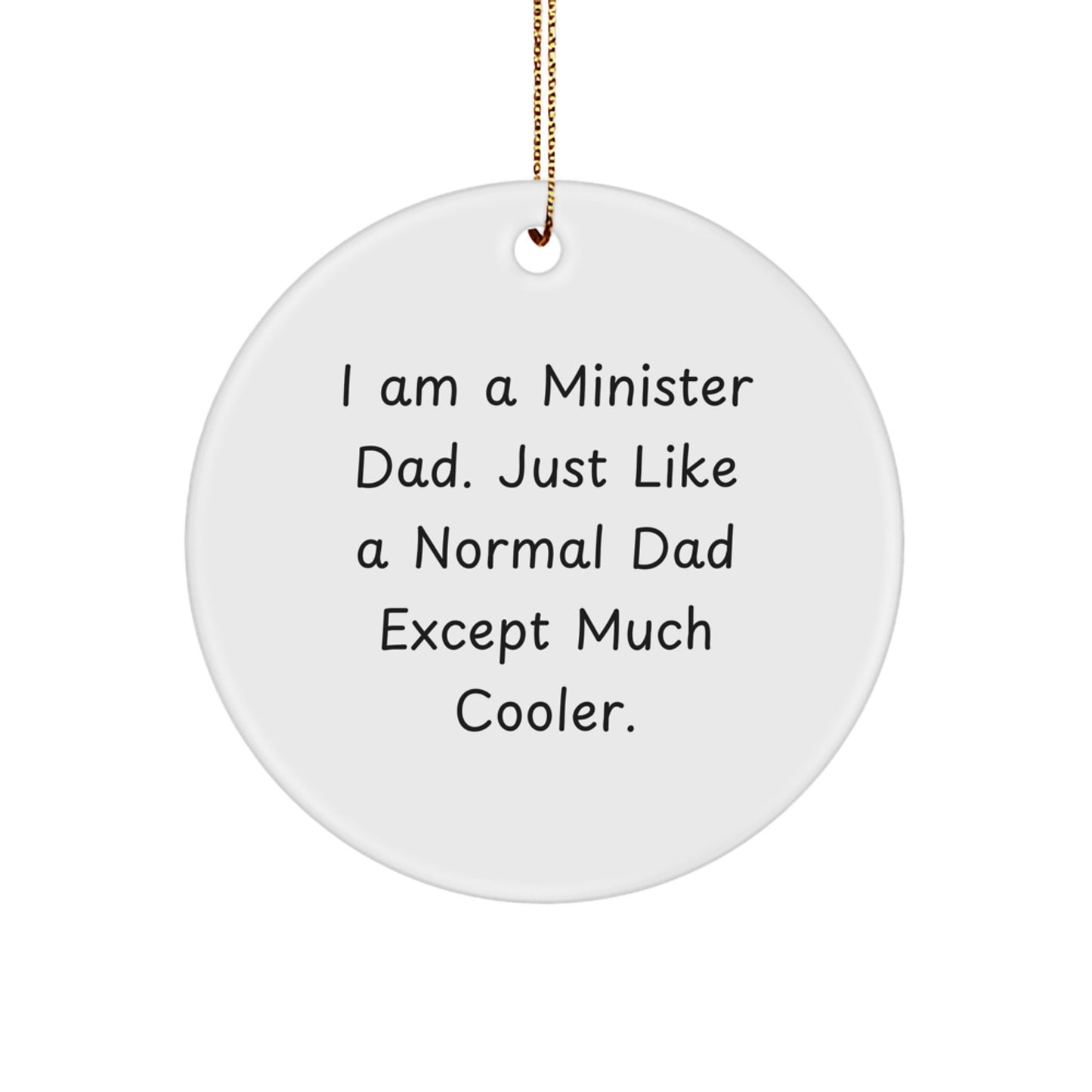 Funny Minister Dad Quotes Circle Ornament Gifts for Him Christmas Unique - Image 1