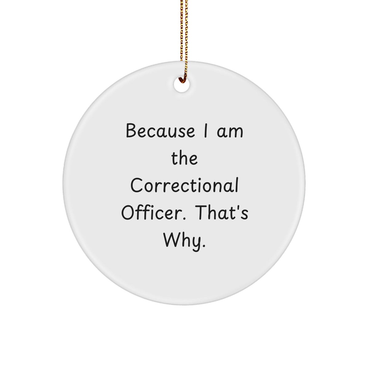Correctional Officer Bold Novelty Christmas Ornament Gift for Friends - Image 1