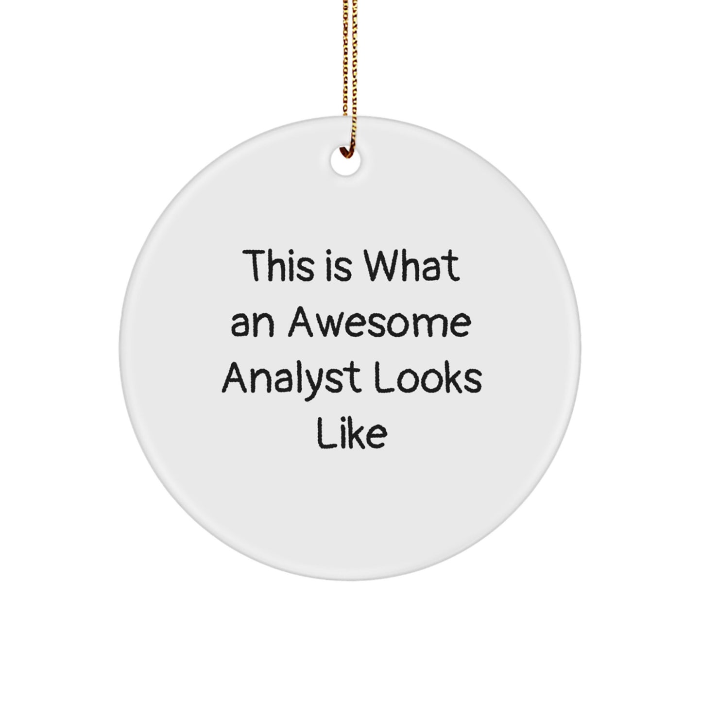 Funny Analyst Gifts from Friends and Family, Christmas Unique Circle Ornament for Men Women Coworkers, This Is What 'An Awesome Analyst' Looks Like - Image 1
