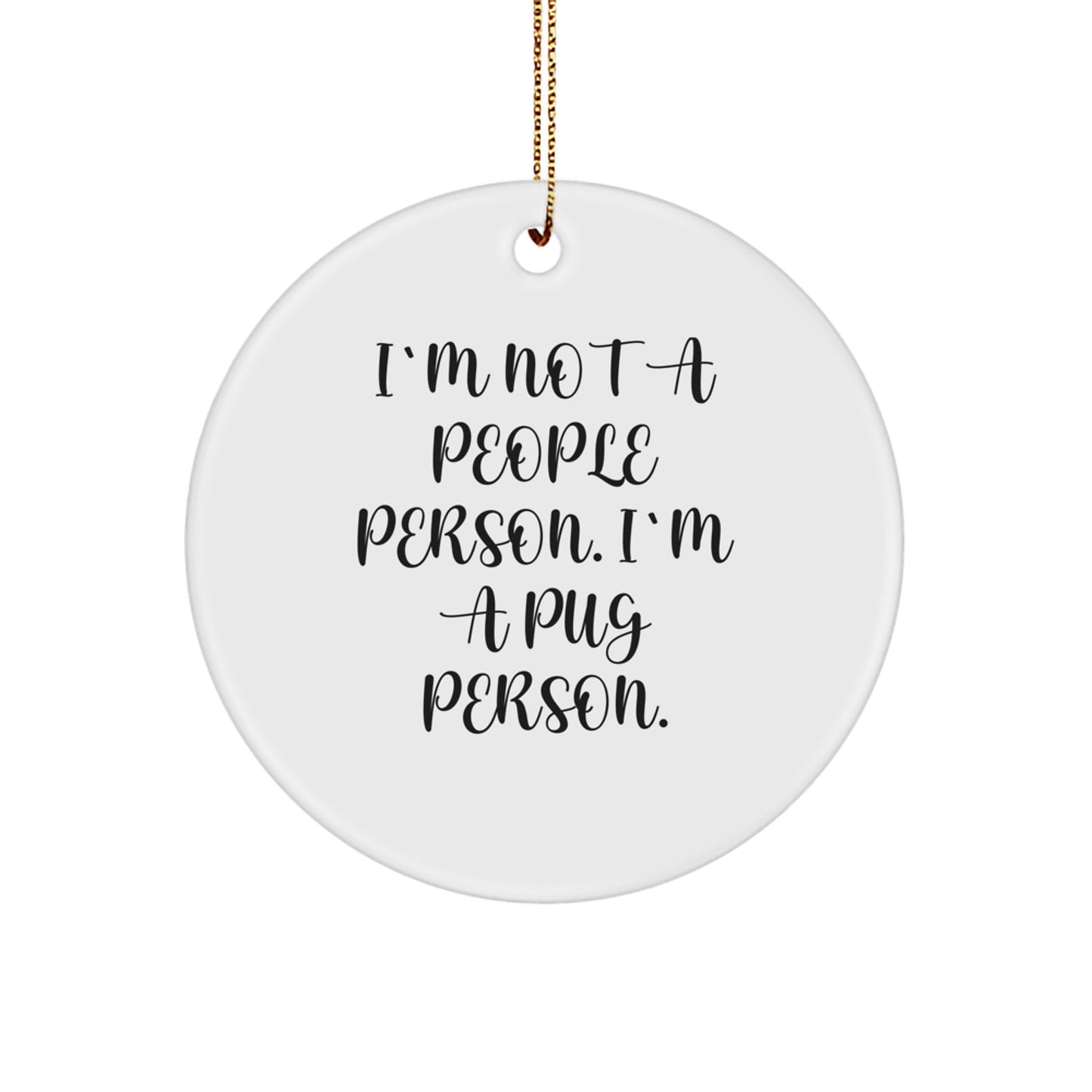 Pug Dog Lovers' Circle Ornament, Funny Quote Gift for Friends, 'I'm Not A People Person. I'm A Pug Person.' Christmas Unique Gifts from Family - Image 1
