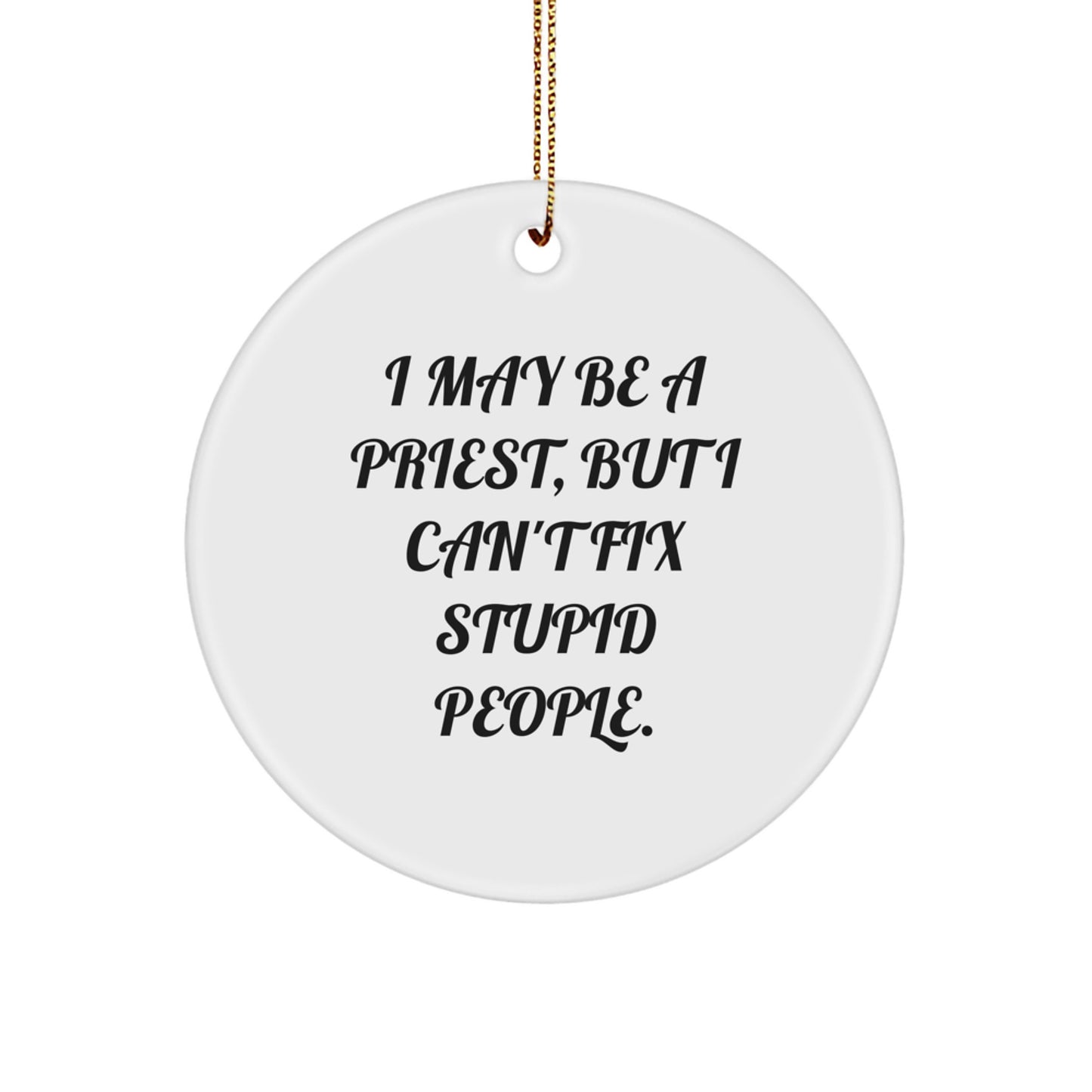Funny Priest Gifts for Men - 'I May Be A Priest, But...' Circle Ornament, White, 2.75'' Tall, Christmas Unique Gifts from Family - Image 1