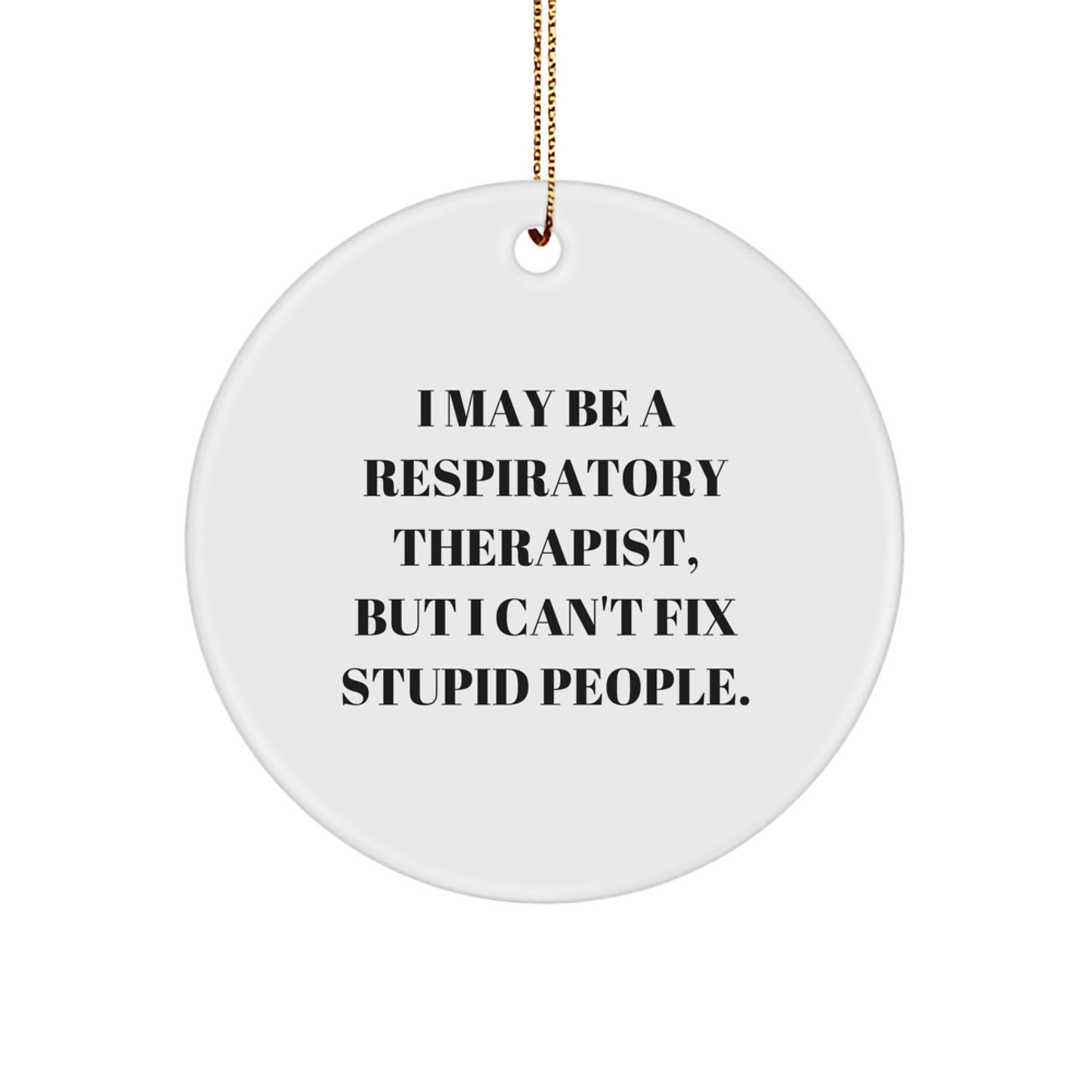 Respiratory Therapist Gifts, Funny Quote Circle Ornament, Gifts from Family to Friends, Christmas Unique Gifts for Respiratory Therapist - Image 1