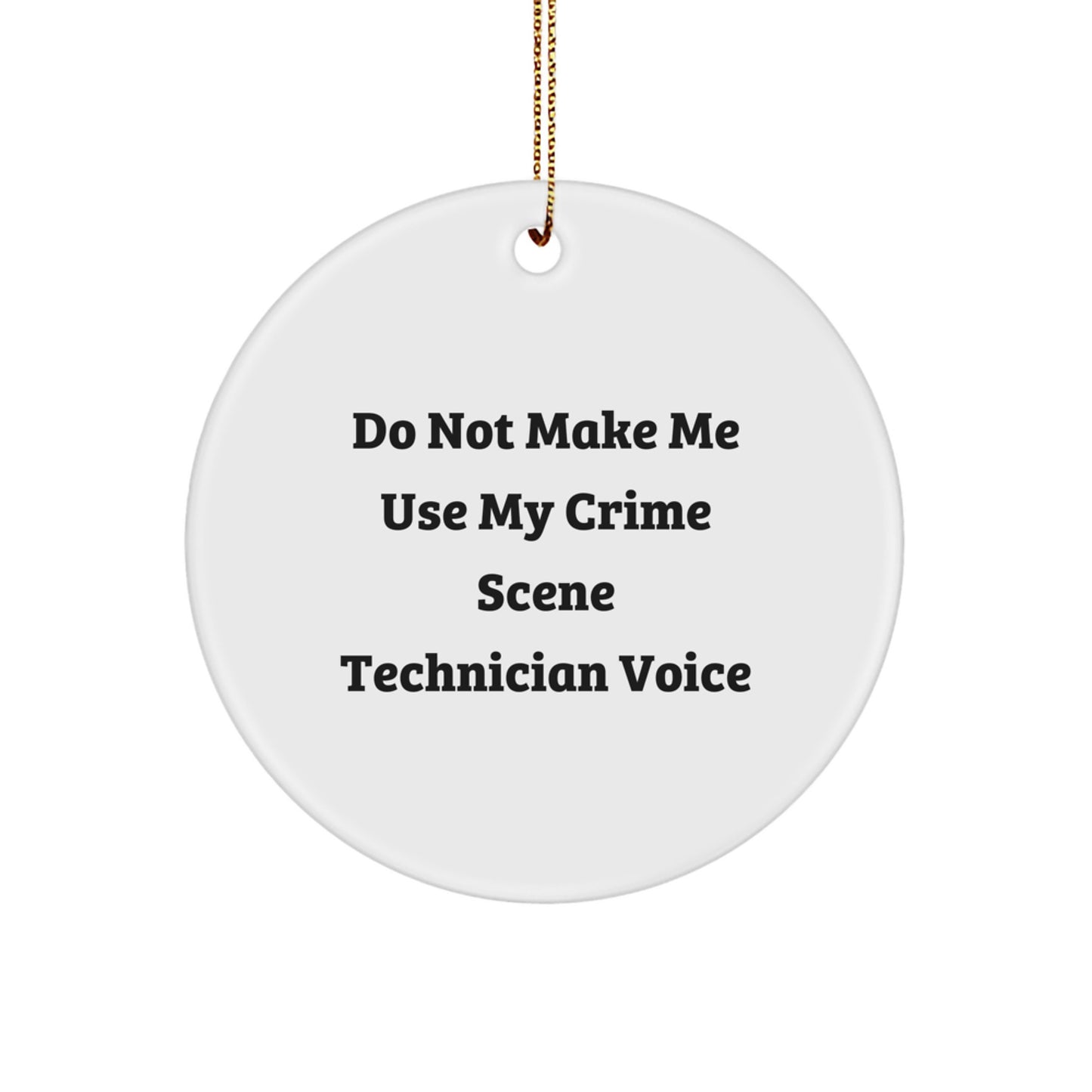 Funny Crime Scene Technician Gifts from Family - Christmas Unique Circle Ornament for Crime Scene Technician Lovers - Image 1