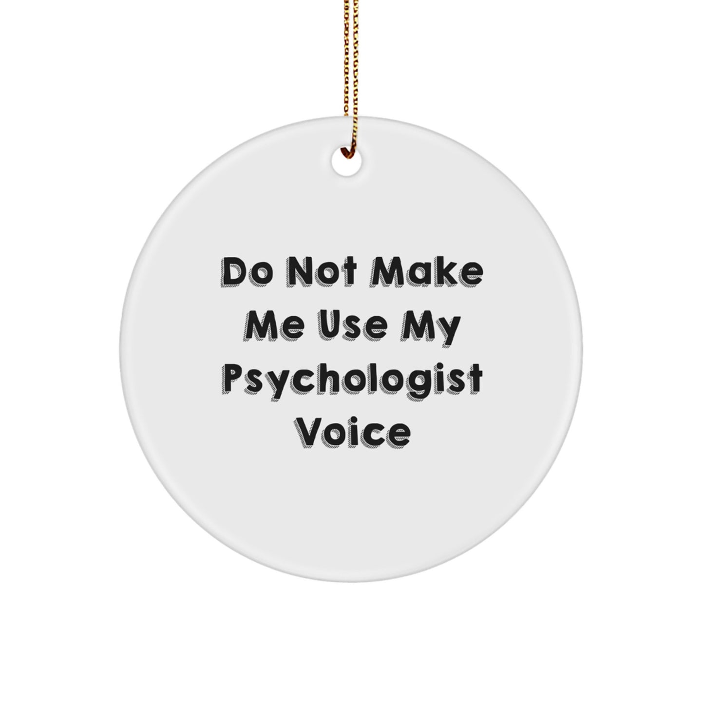 Funny Psychologist Gifts from Men - Circle Ornament for Christmas Unique Gifts for Psychologist Friends - Image 1