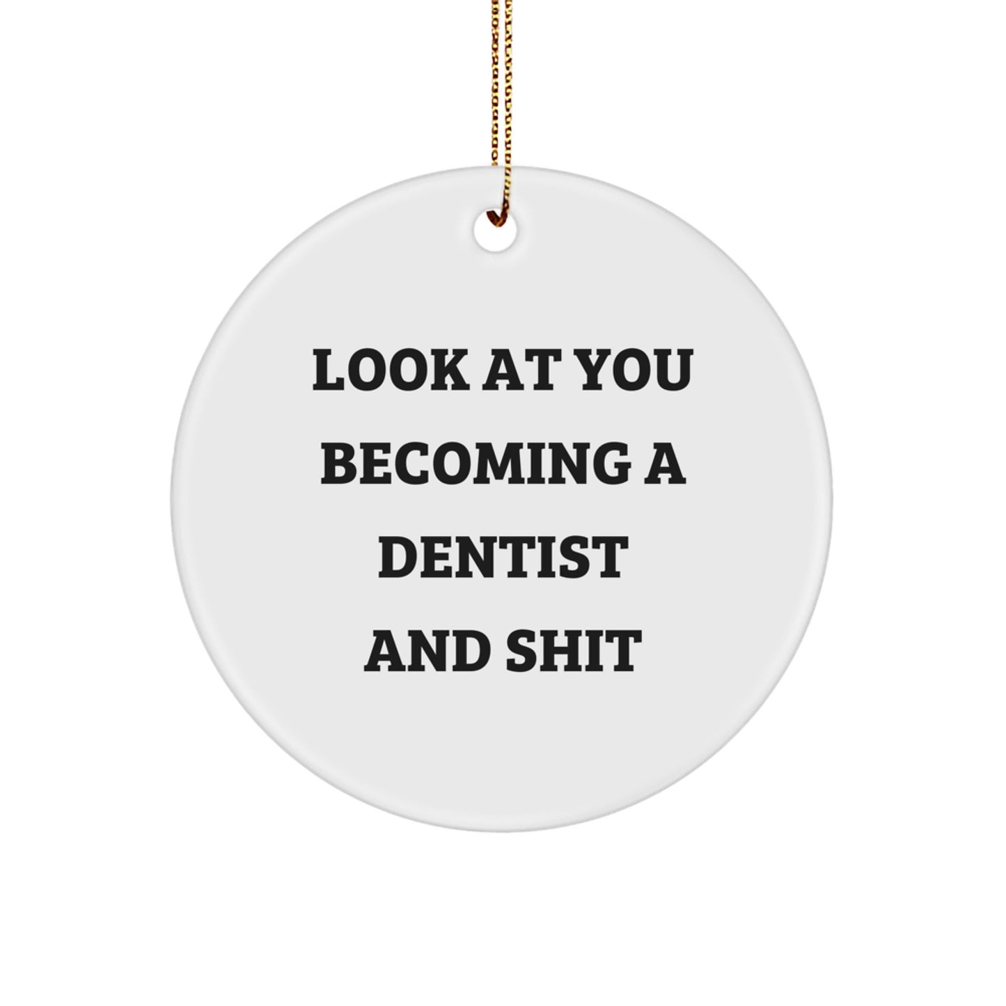 Dentist Gifts for Him, Inspirational Quote Circle Ornament, Gifts from Men to Dentist Friends, Unique Christmas Ornament - Image 1