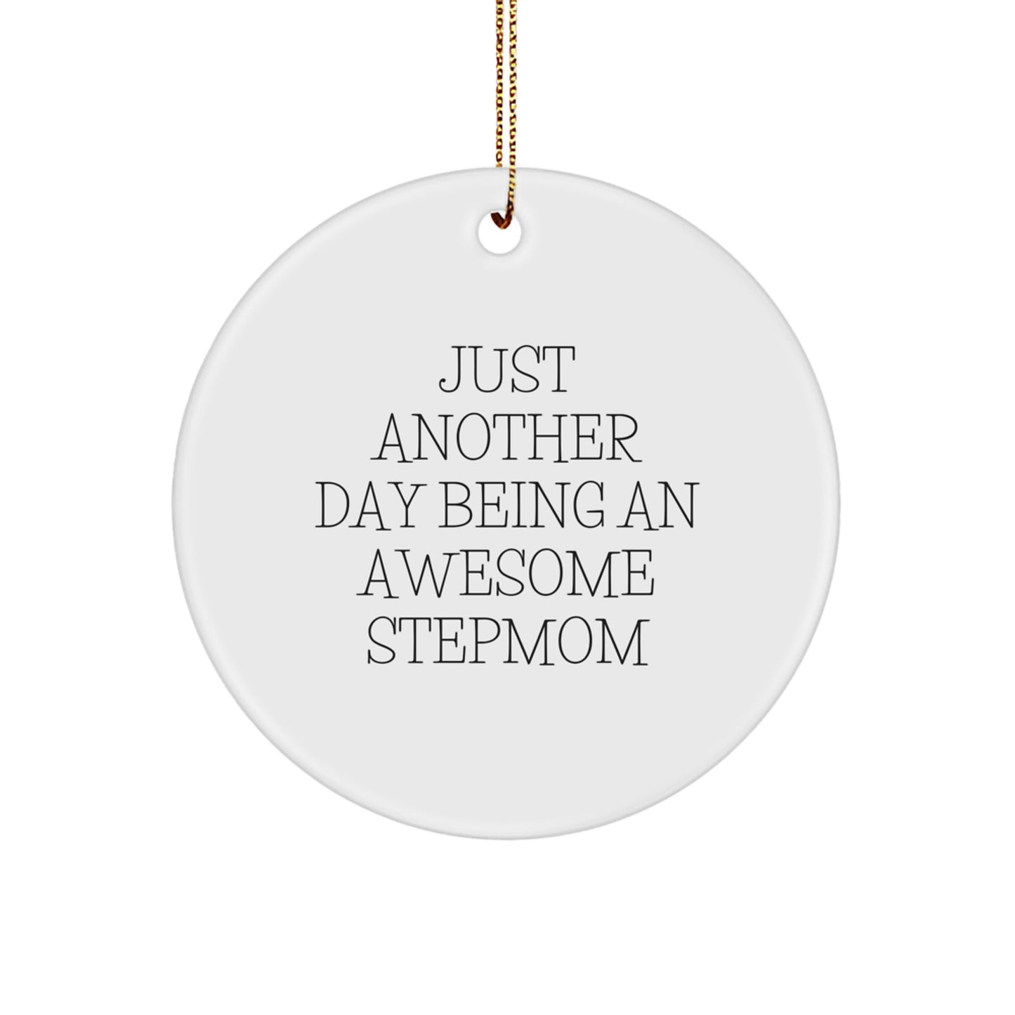 Funny Stepmom Gifts from Family, Just Another Day Being An Awesome Stepmom Circle Ornament, White, Christmas Unique - Image 1