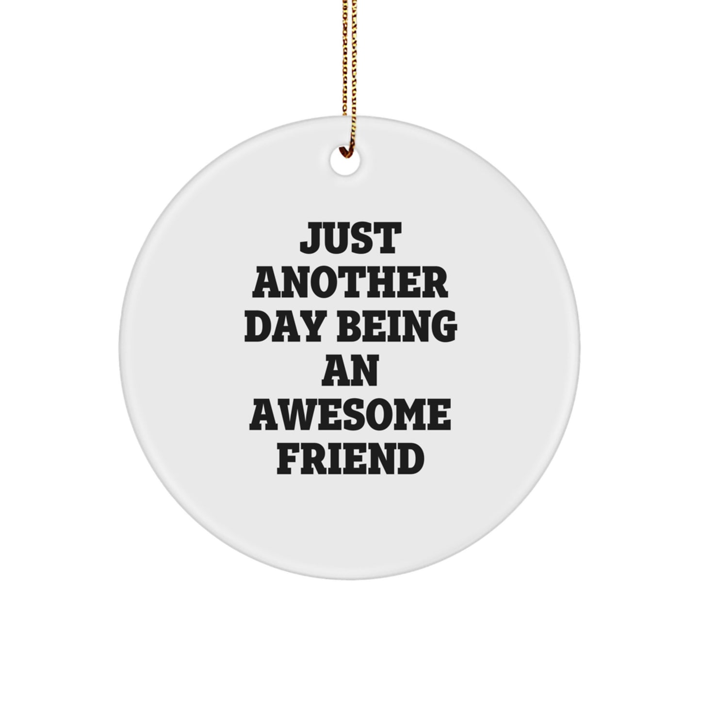 Funny Friend Circle Ornament Gifts from Men to Awesome Friends for Christmas - Image 1