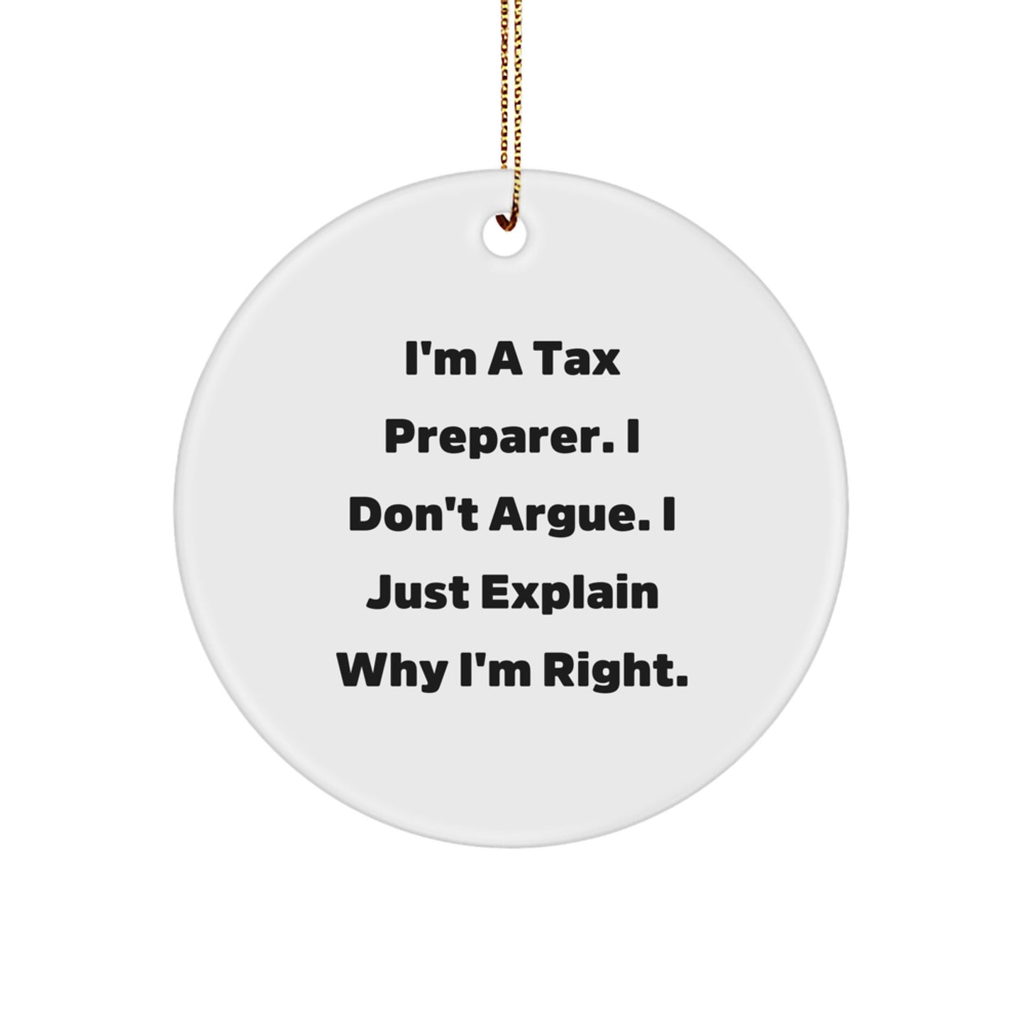 Tax Preparer Gifts from Friends and Family - Funny Quote Circle Ornament for Christmas - Image 1
