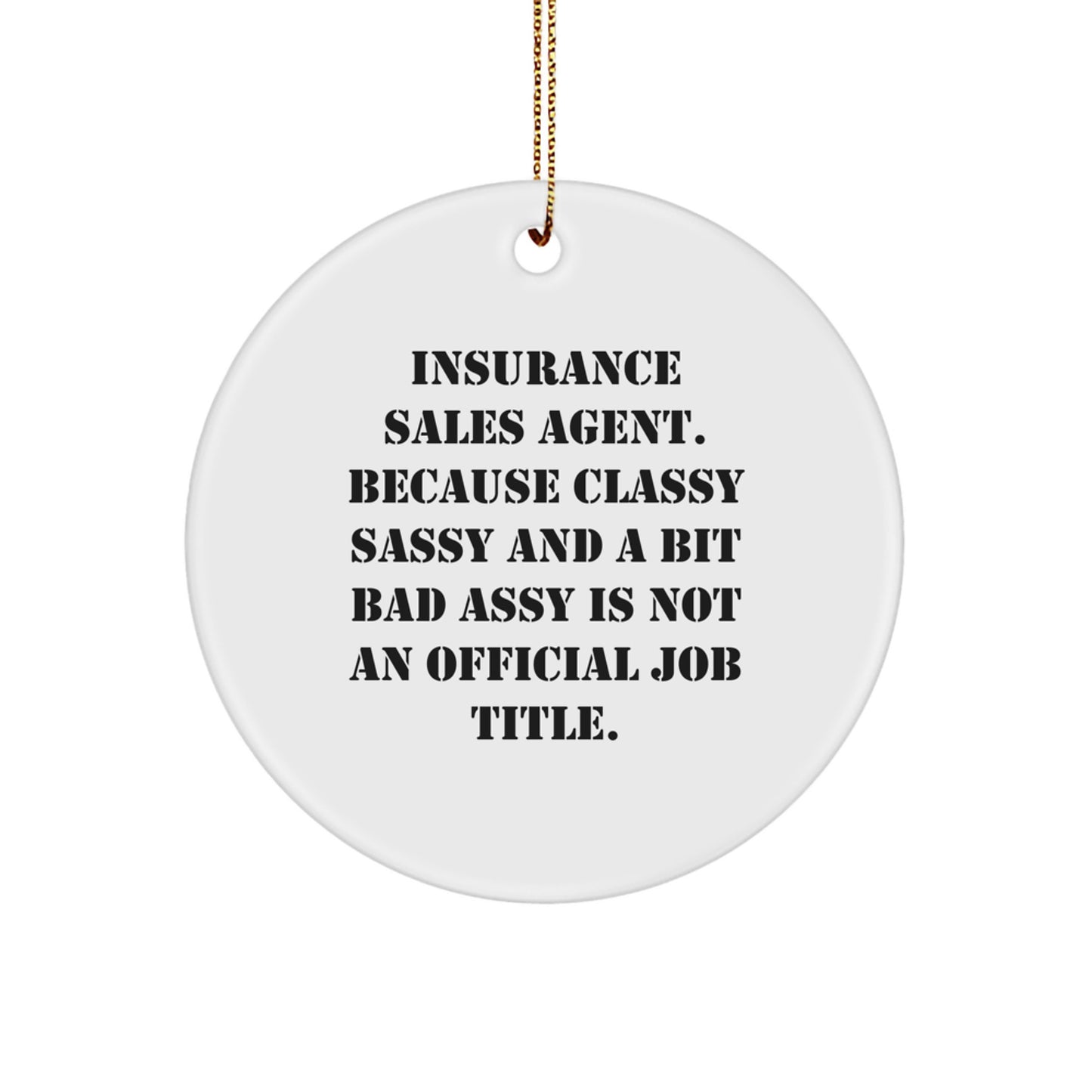 Funny Insurance Sales Agent Gifts from Men, Personalized Circle Ornament, Christmas Unique Decorations for Insurance Sales Agent, Because Classy Sassy - Image 1