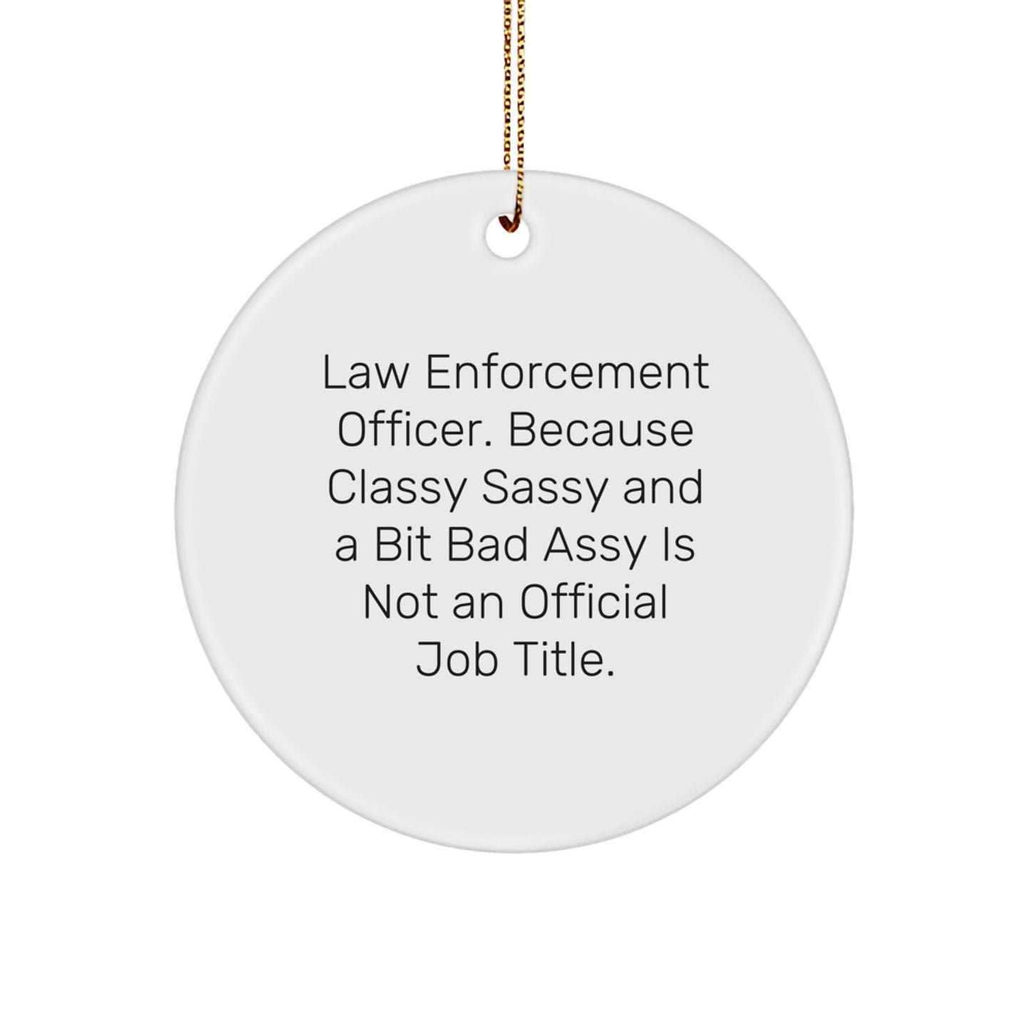 Funny Law Enforcement Officer Gifts from Men to Law Enforcement Officers - Cute Circle Ornament for Law Enforcement Officer Decorations, Christmas Unique Gifts - Image 1