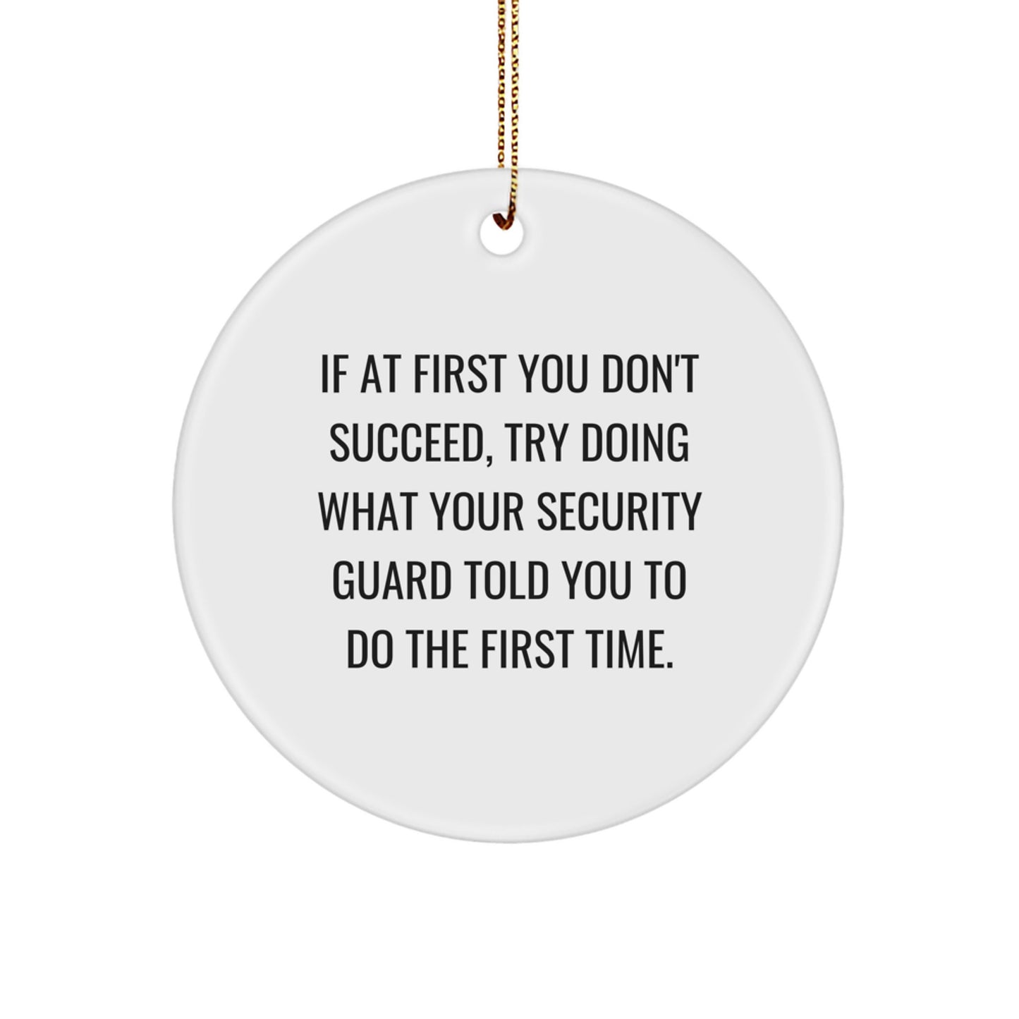 Funny Security Guard Gifts, Inspirational Quote Circle Ornament 'Do What You're Told', Gifts from Friends to Security Guard, Christmas Unique Ornaments for Men - Image 1