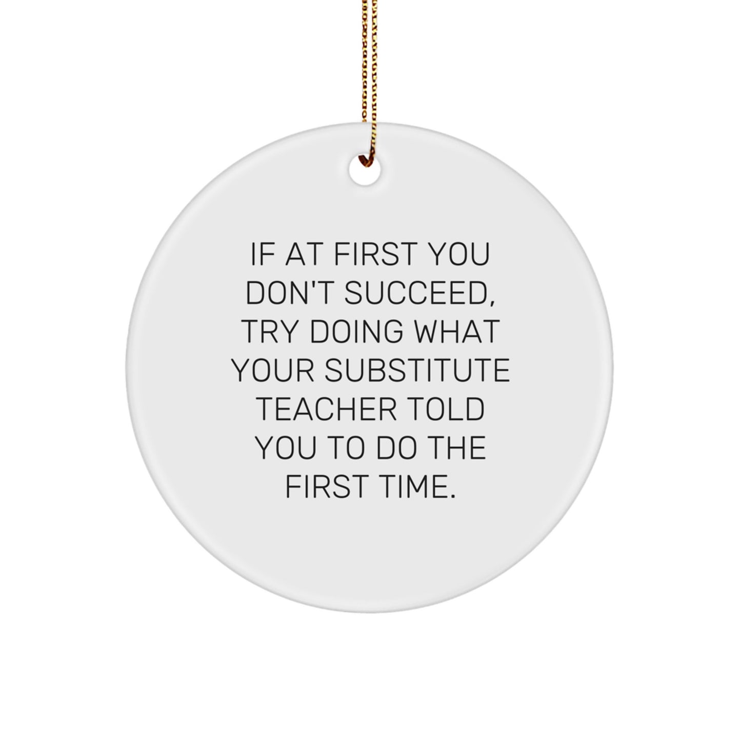 Funny Substitute Teacher Gifts from Friends, Circle Ornament for Christmas Unique Gifts, Inspirational Quote for Substitute Teacher Men Women Coworkers - Image 1