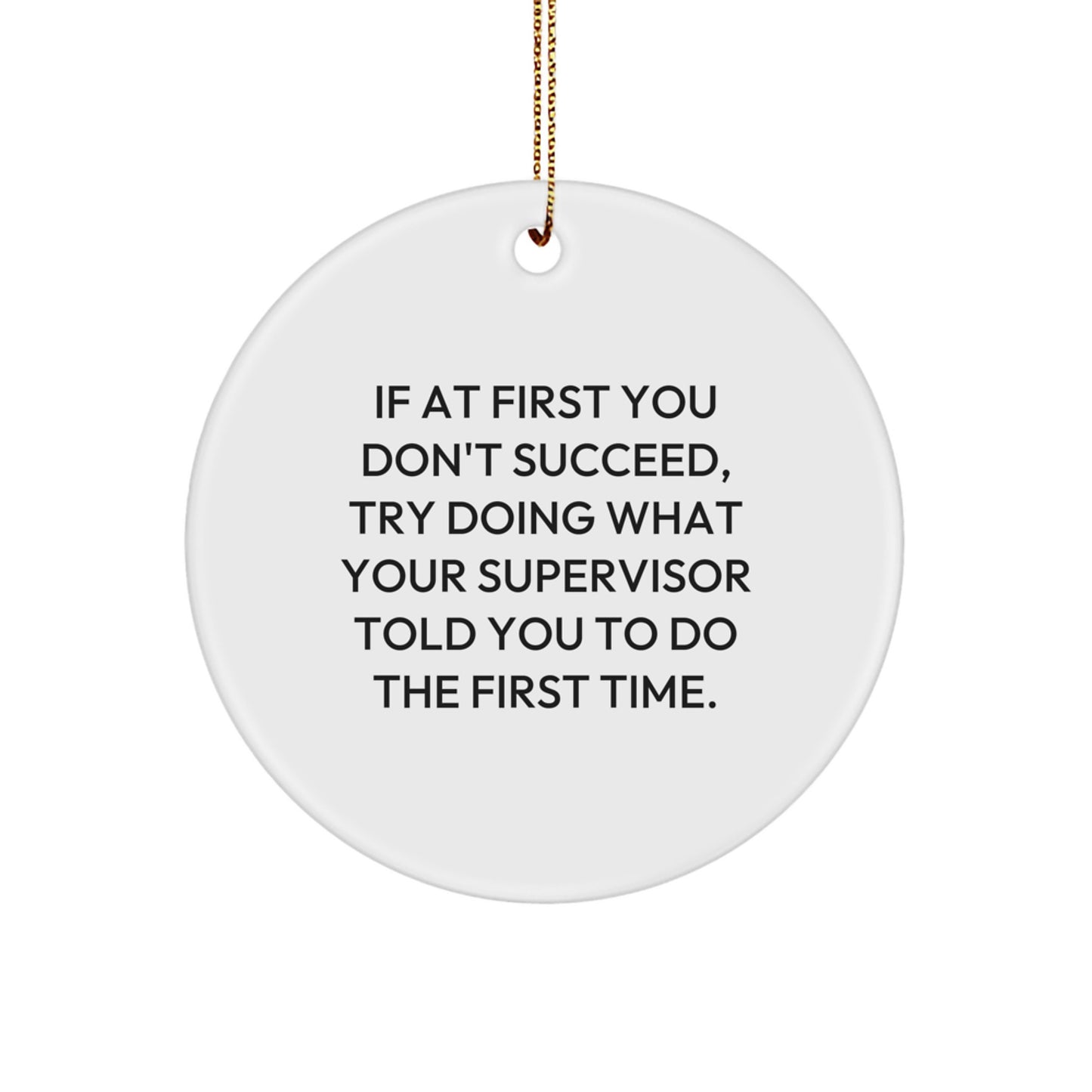 Funny Supervisor Gifts for Men, Humorous Christmas Ornaments, Circle Ornament with Inspirational Quote from Supervisor - Image 1